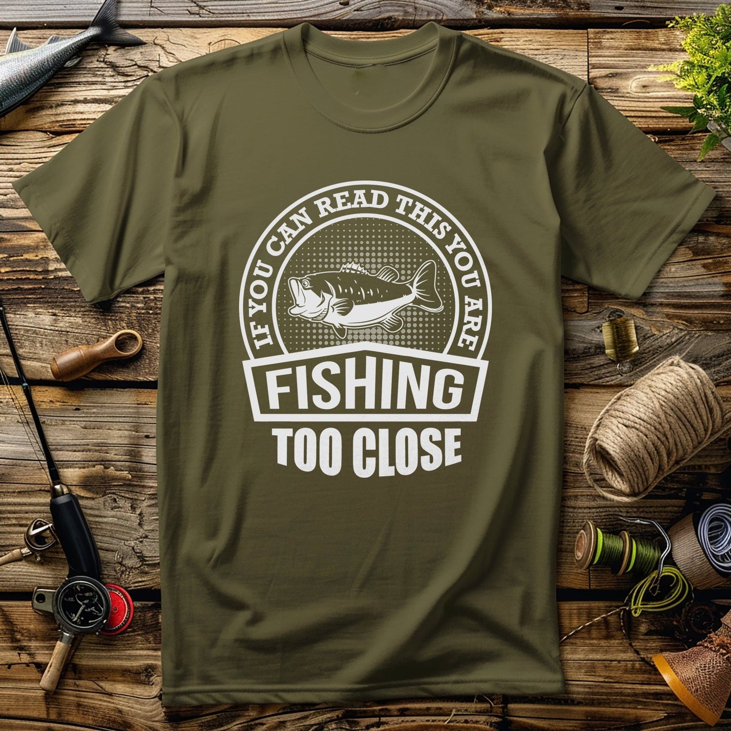 Fishing Too Close 5 T-Shirt