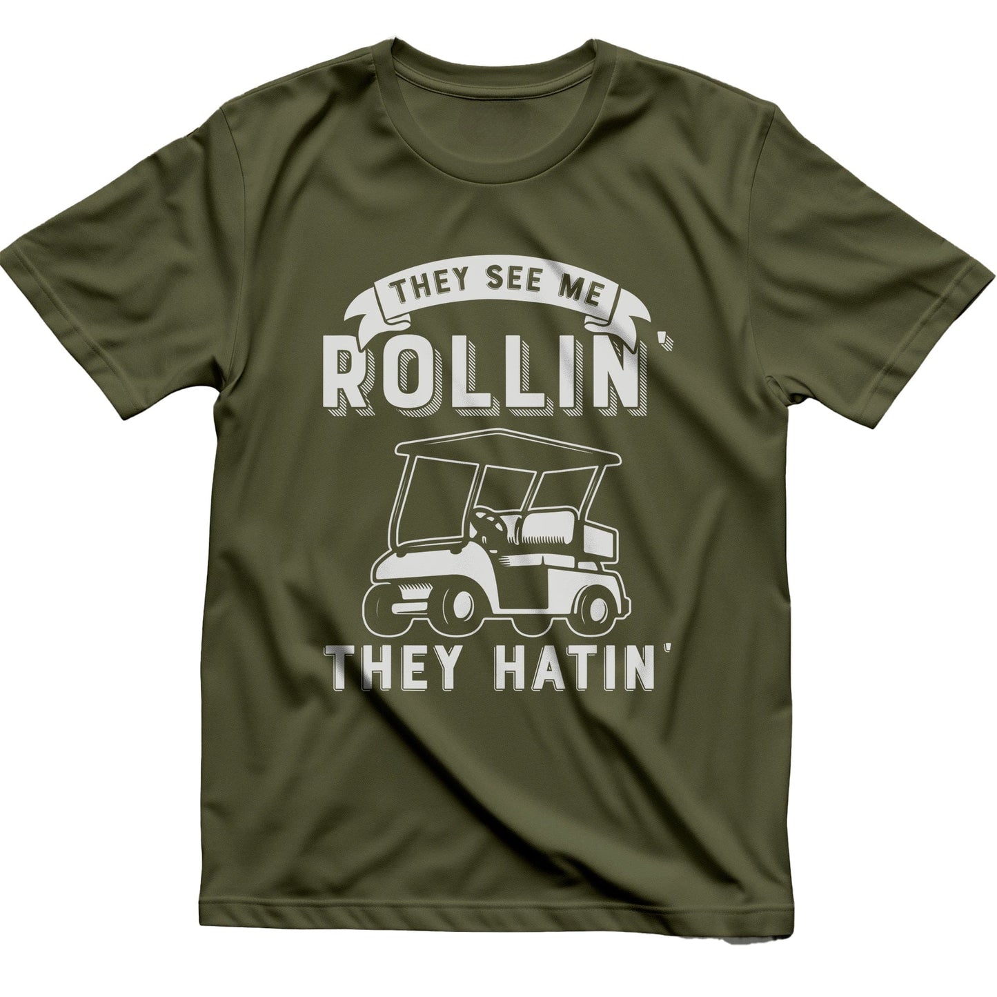 They See Me Rollin' They Hatin' Golf t-shirt