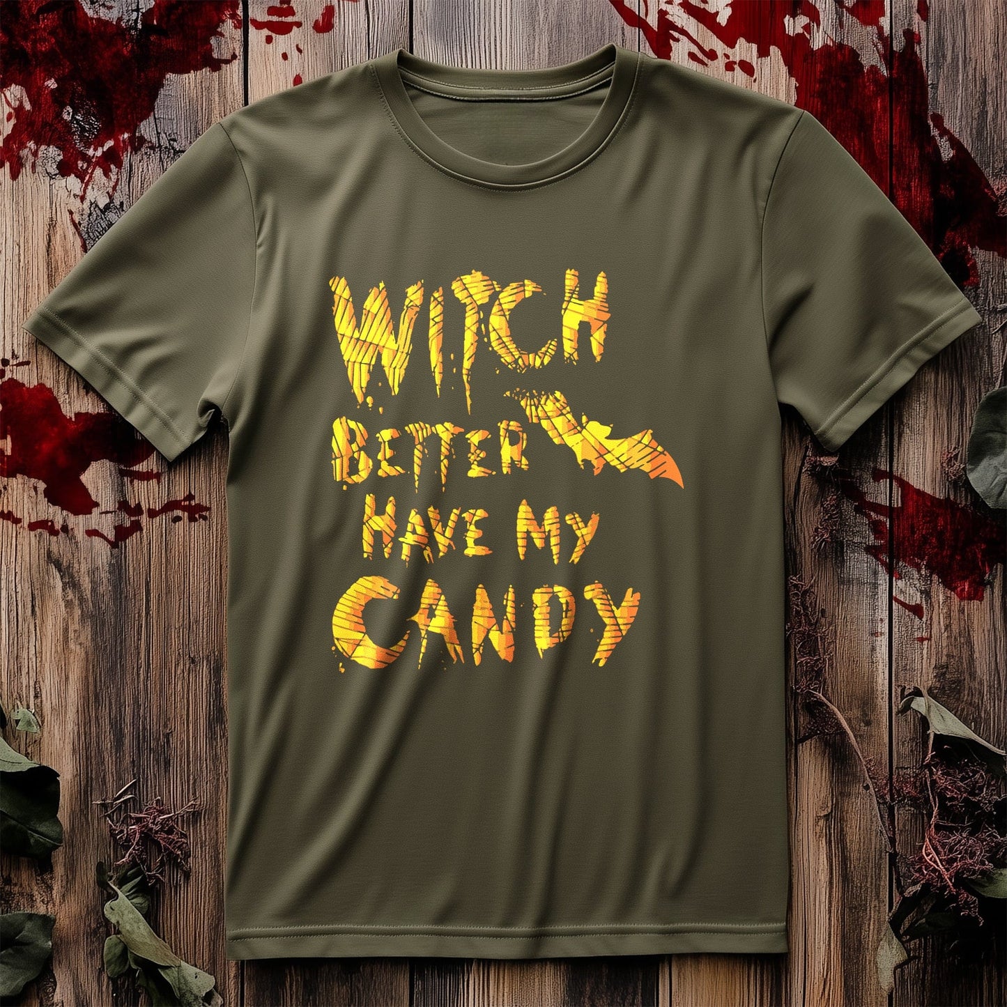 Witch Better Have My Candy T-Shirt