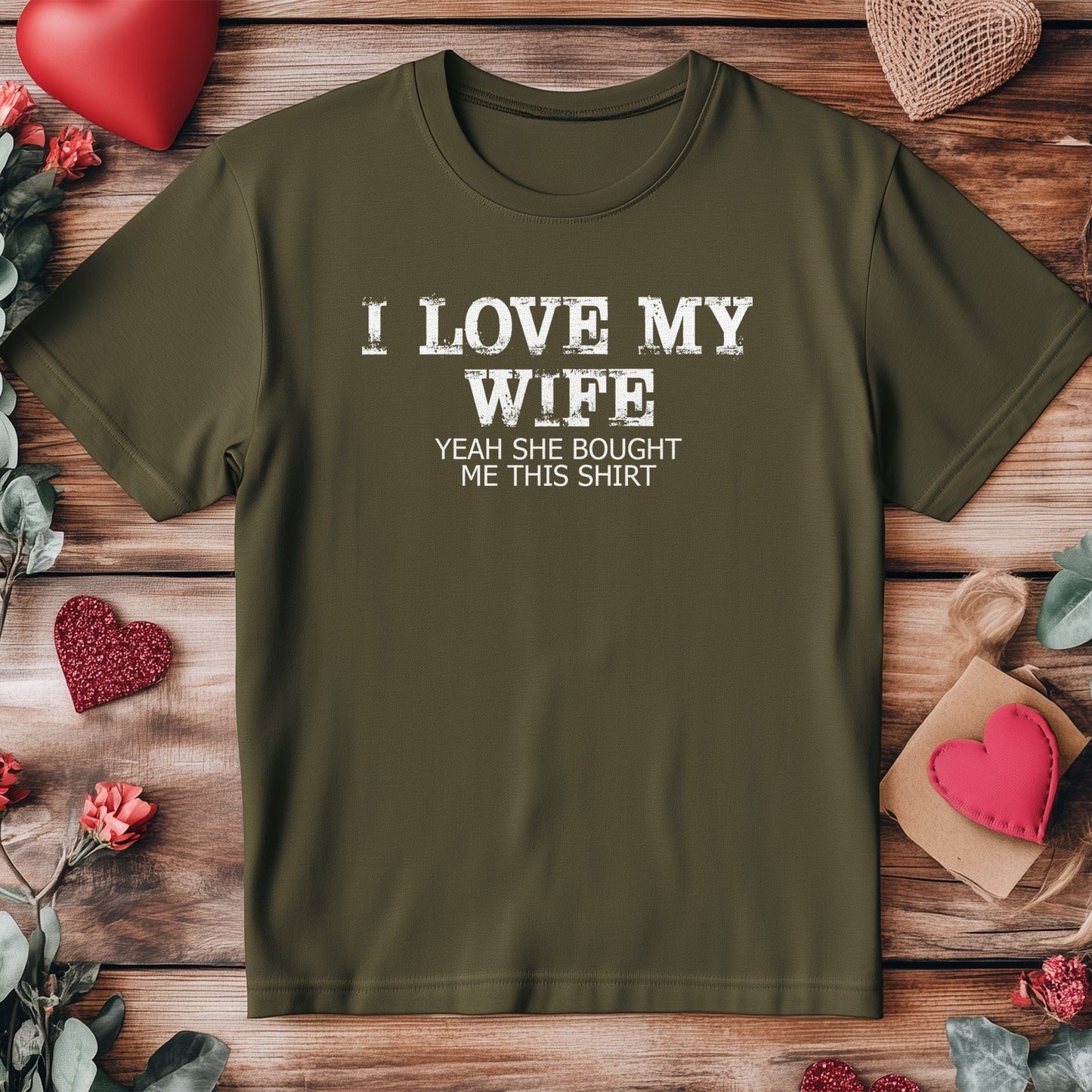 I Love My Wife She Bought This T-Shirt!