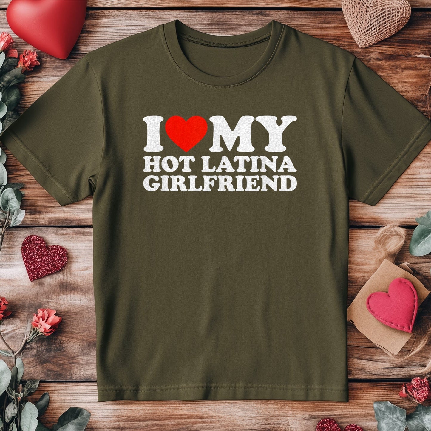 I Love My Hot Latina Girlfriend T-Shirt