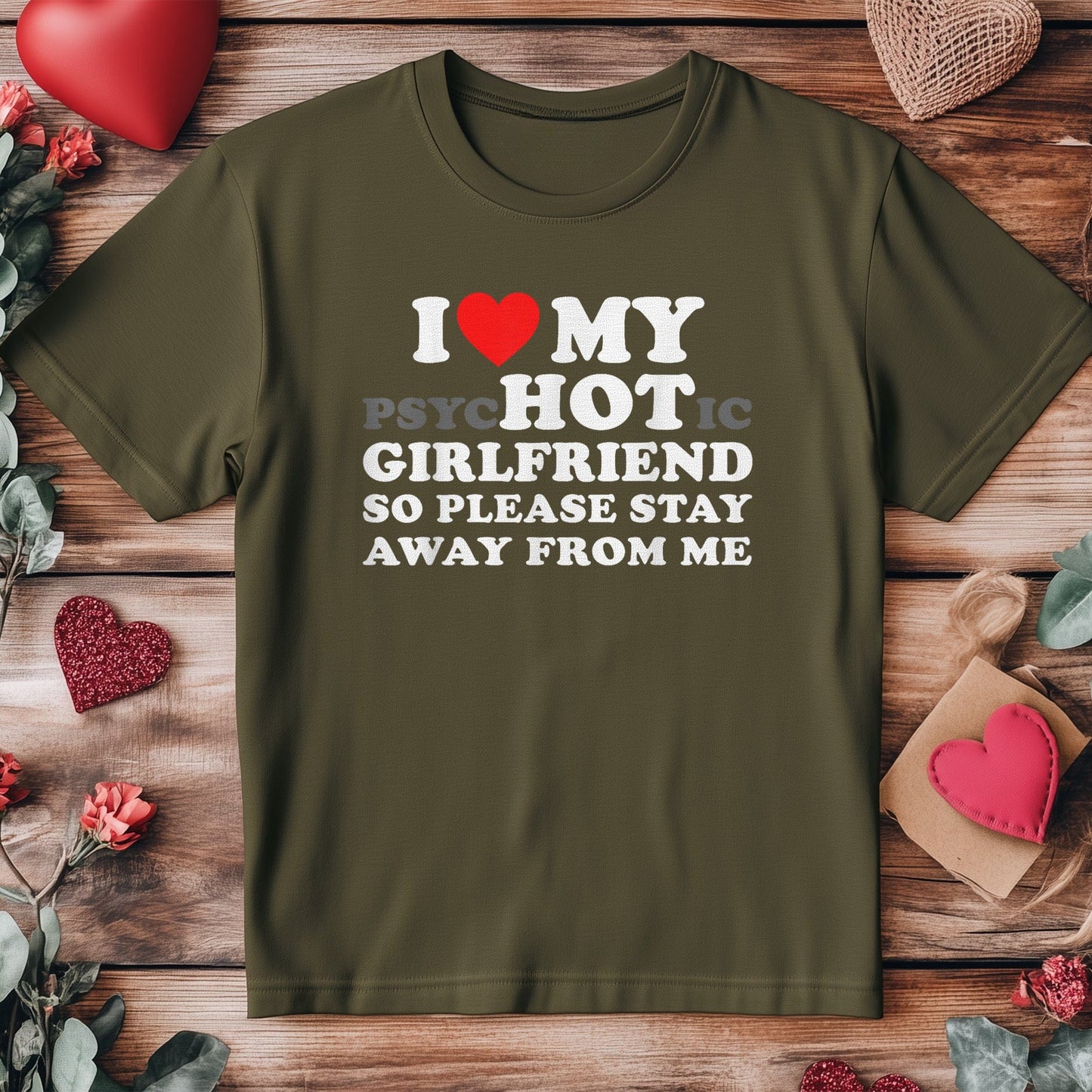 I Love My PsyHOTic Girlfriend T-Shirt