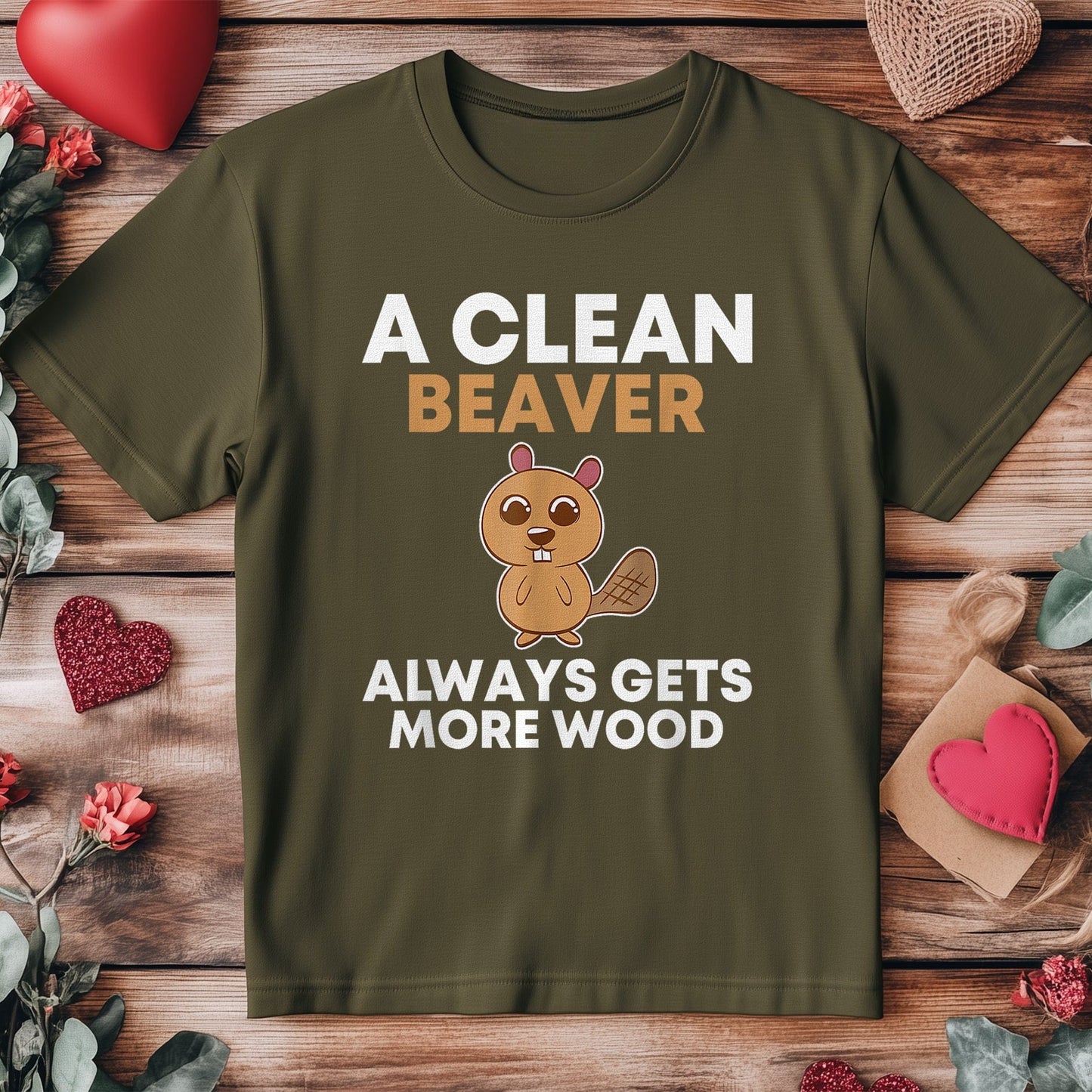 Clean Beaver Gets More Wood T-shirt