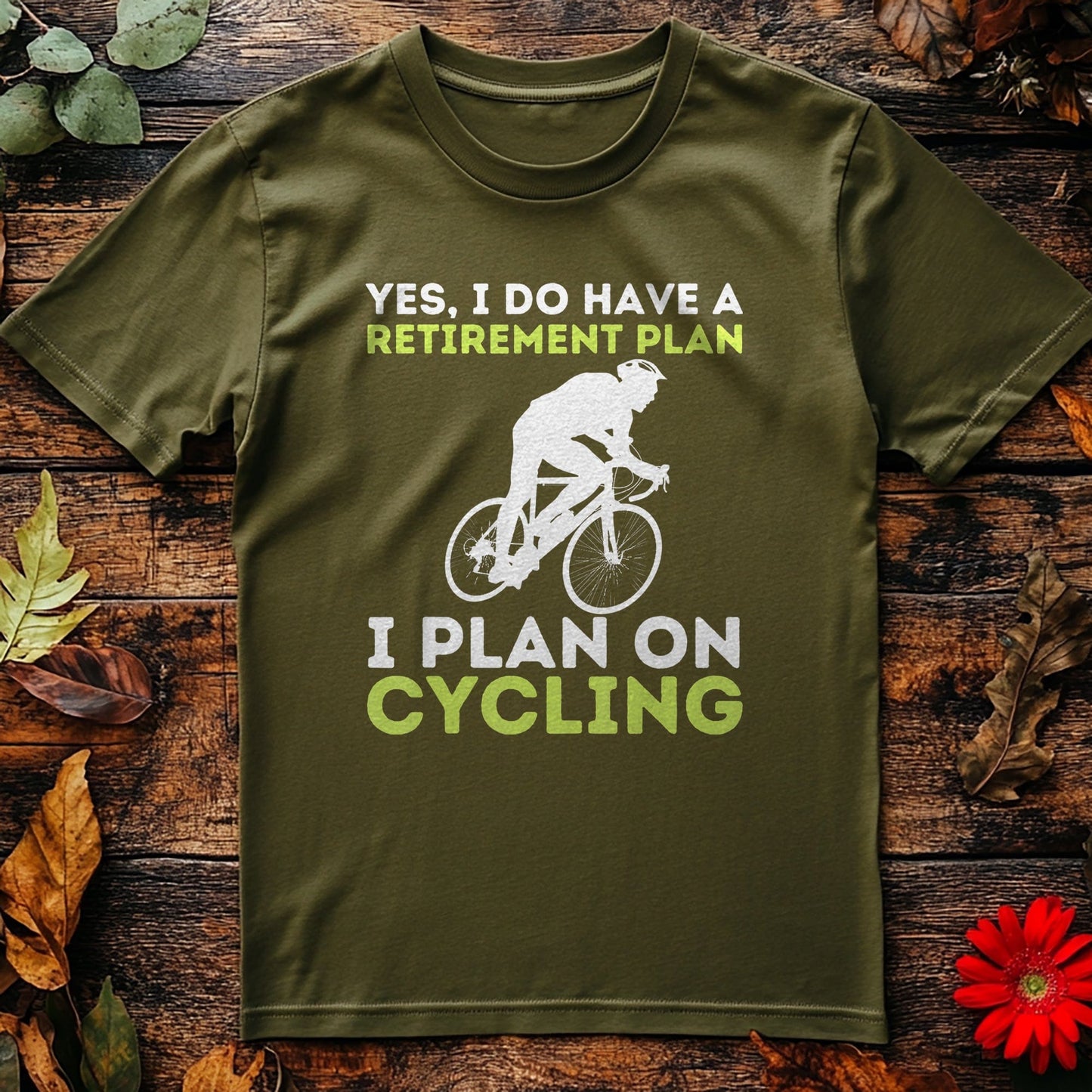 Cycling (300) T-shirt I Plan On Cycling