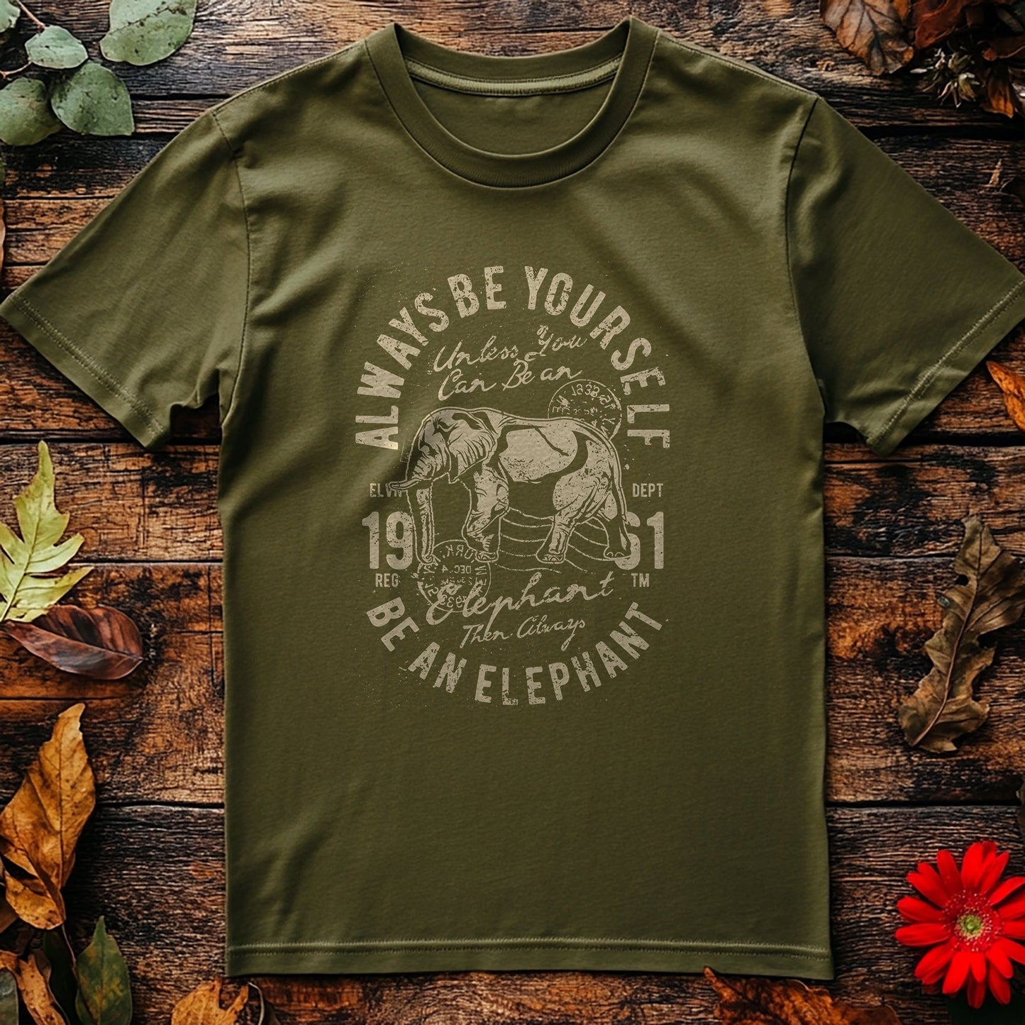 Always Be An Elephant T-Shirt