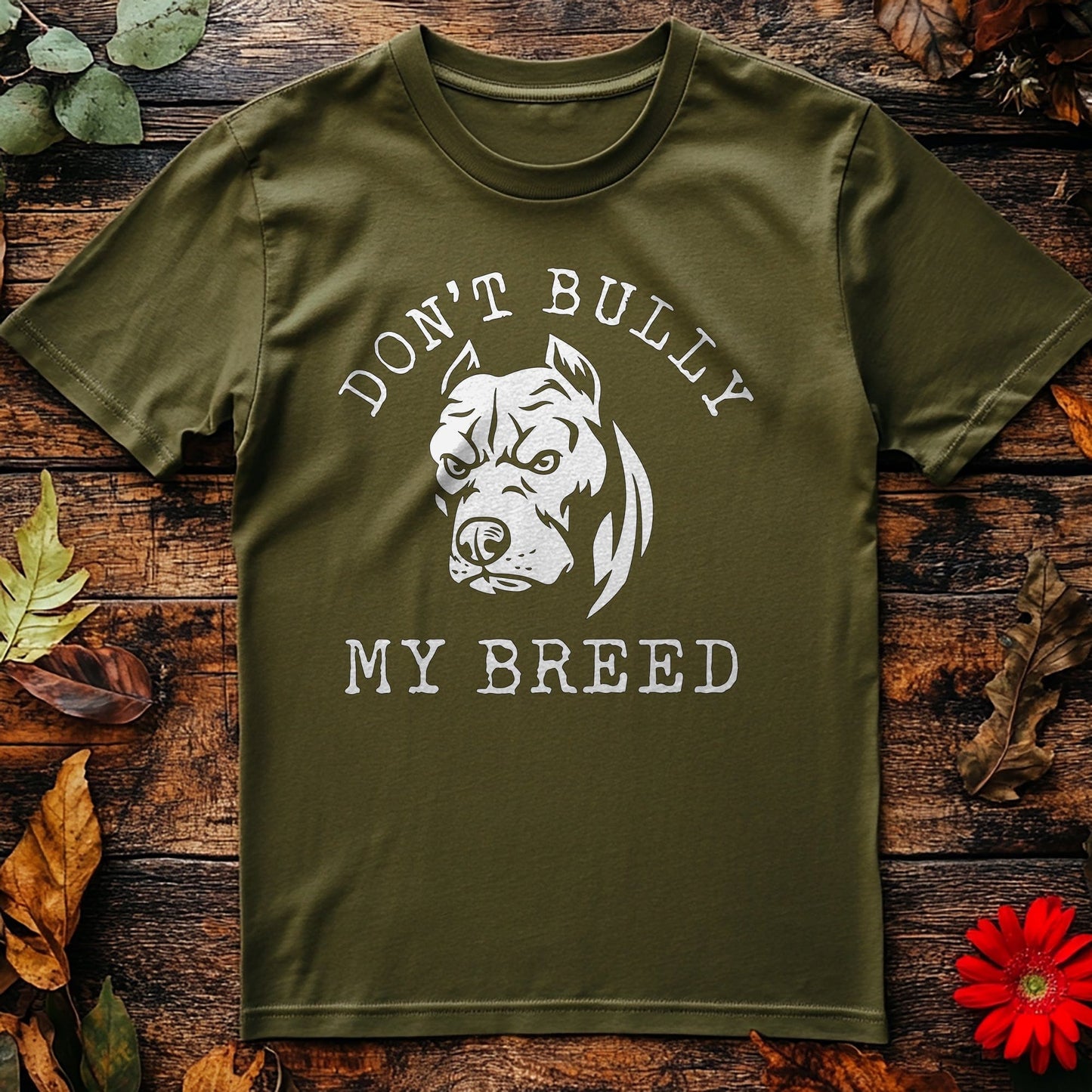 Don't Bully My Breed T-shirt -