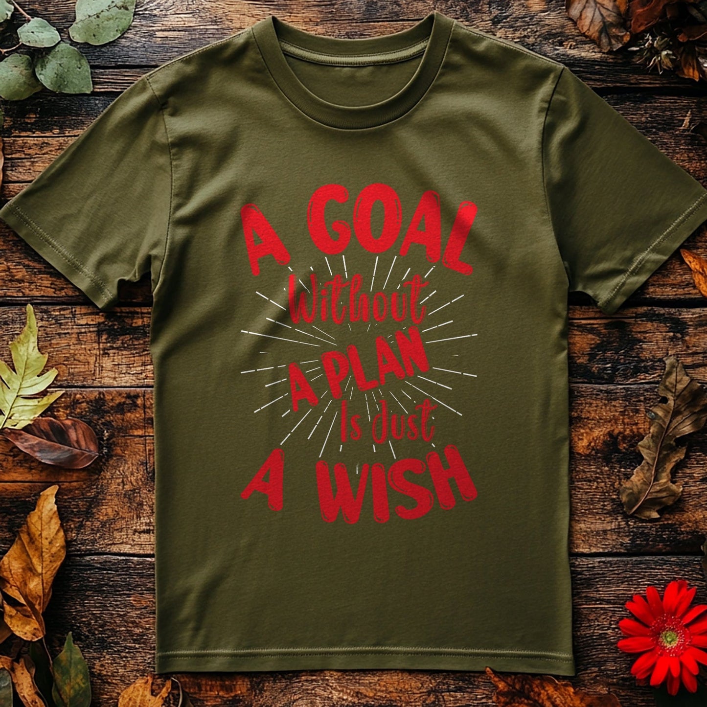 A Goal Without A Plan Is Just A Wish 01 T-Shirt