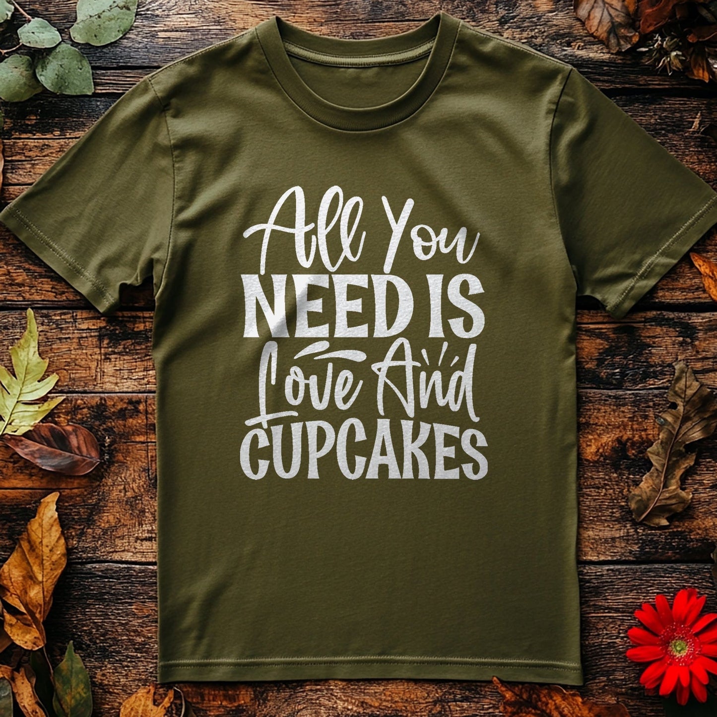 All You Need Is Love and Cupcakes t-shirt