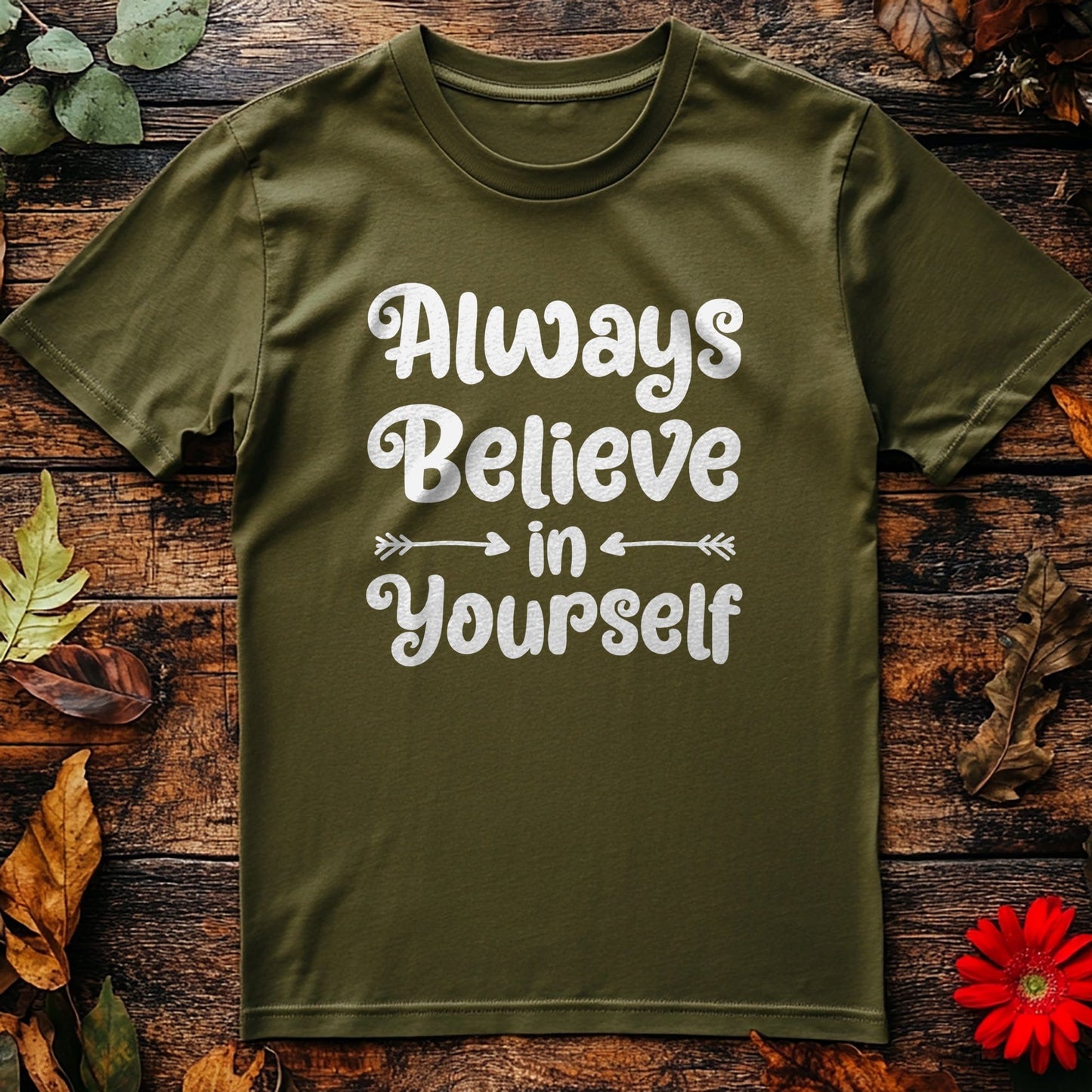 Always Believe in Yourself T-Shirt