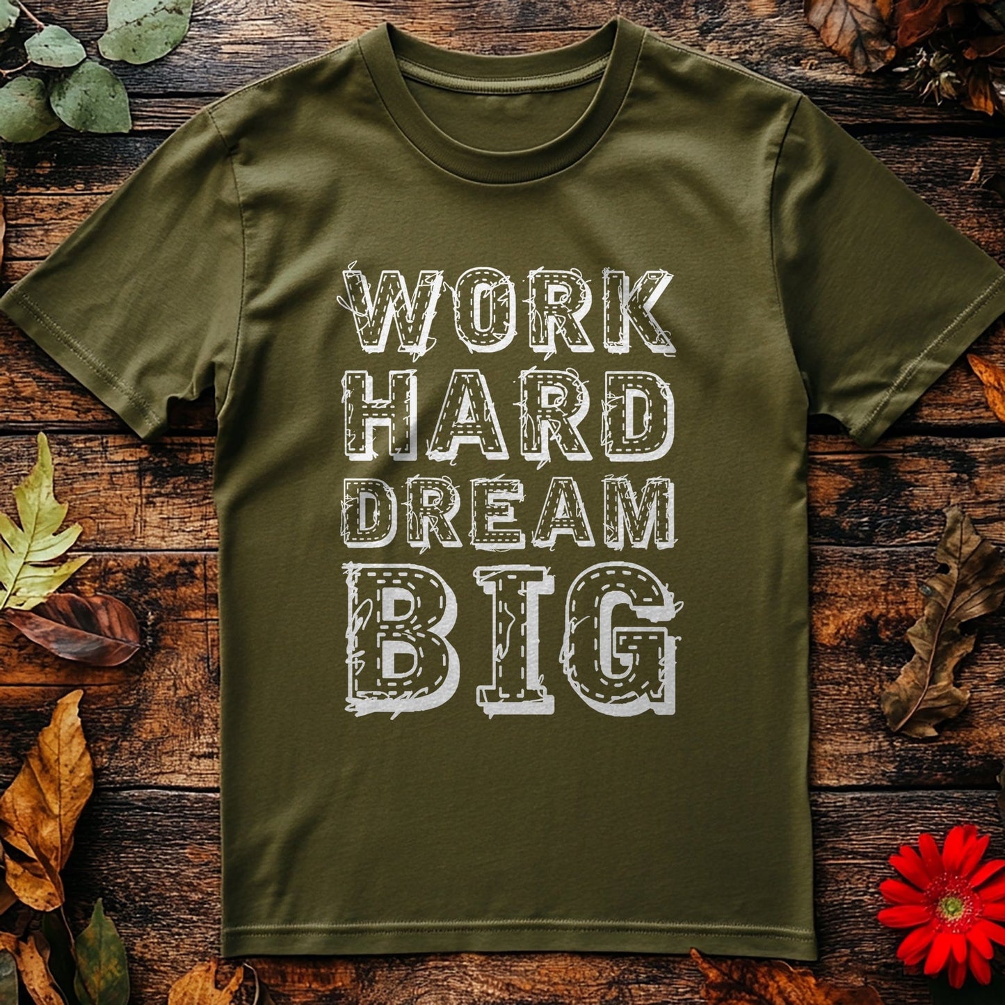 Work Hard Dream Big t-shirt