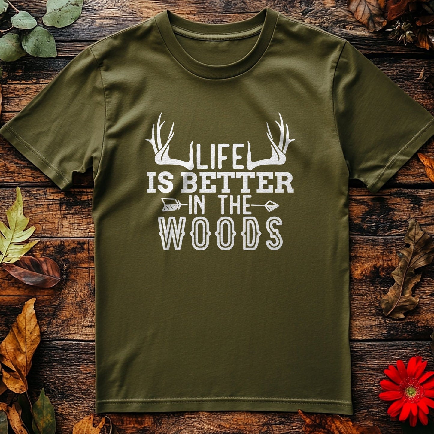 Life is Better in the Woods T-Shirt -