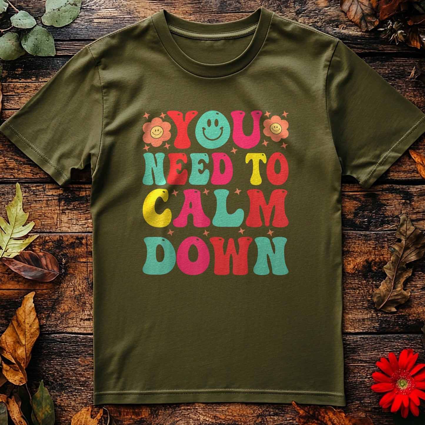 You Need to Calm Tee