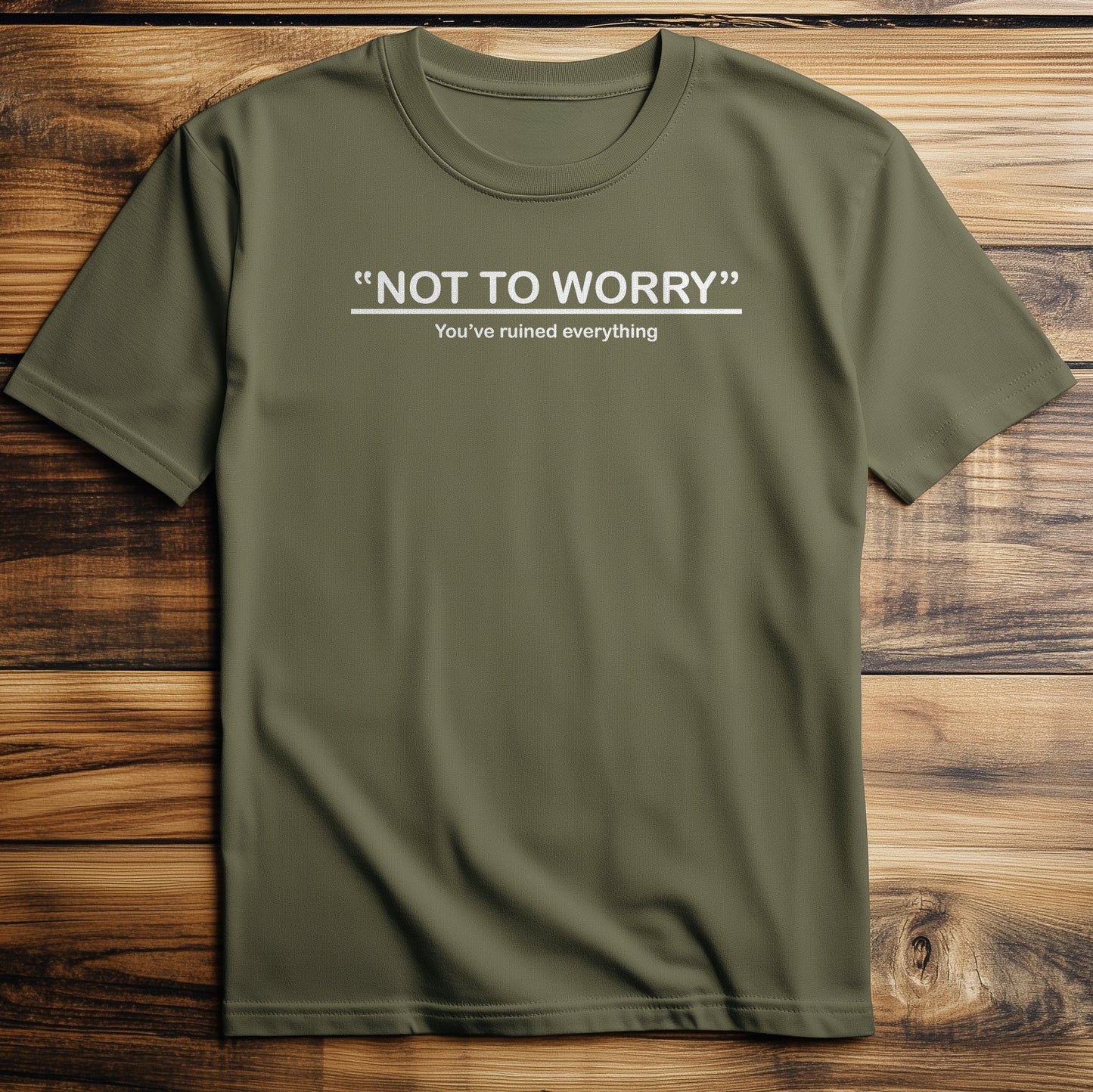 Not To Worry T-Shirt