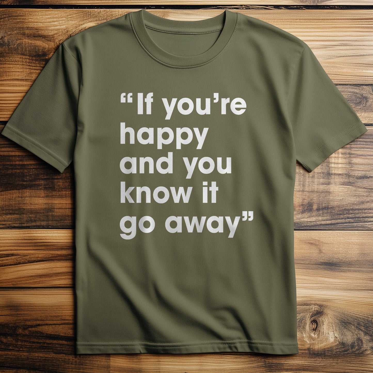 If Your Happy Go T-Shirt