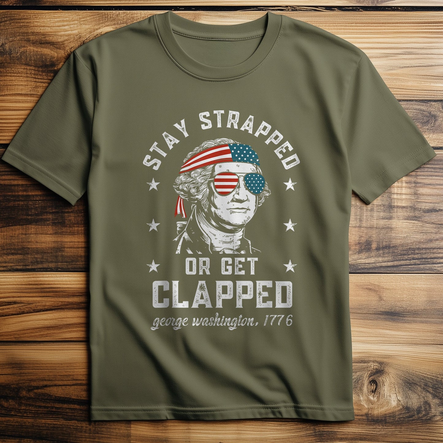 Stay Strapped Or T-Shirt