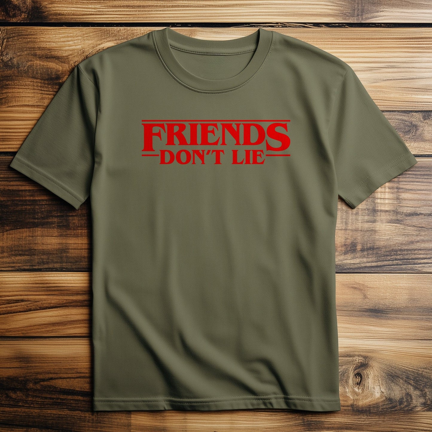 Friends Don't Lie T-Shirt
