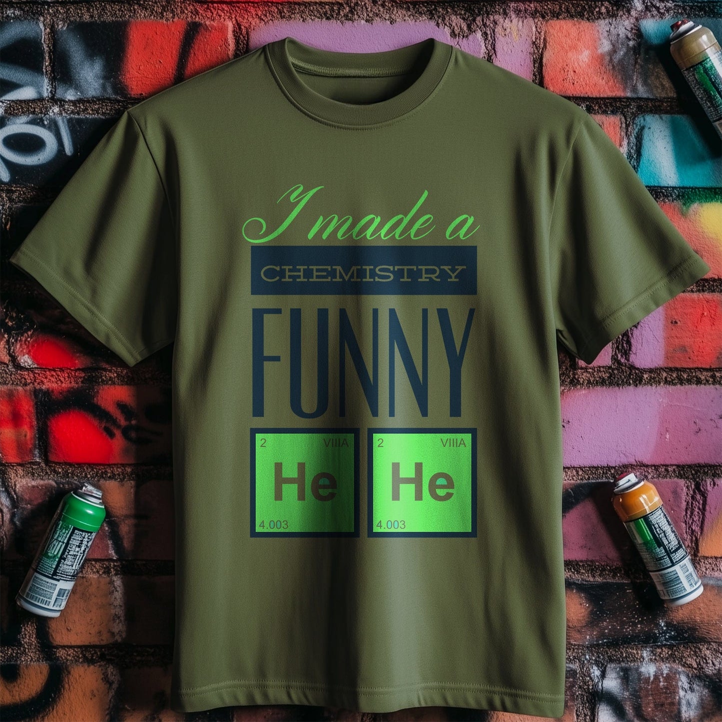 I Made A Chemistry Funny T-Shirt