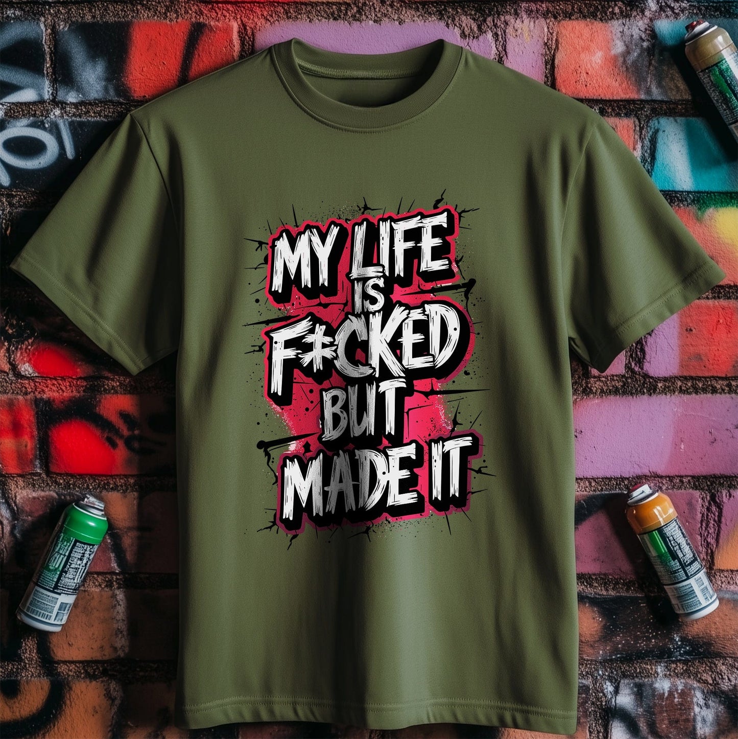 Motivation 17 T-Shirt  Life‚Äôs a Mess, But I Made It!