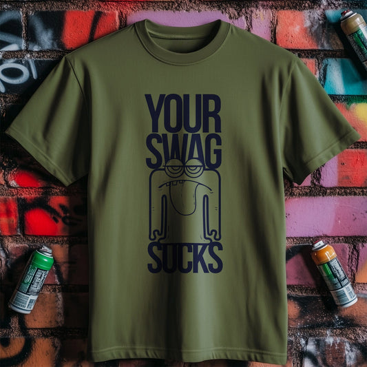 Your Swag Sucks T-Shirt  Funny