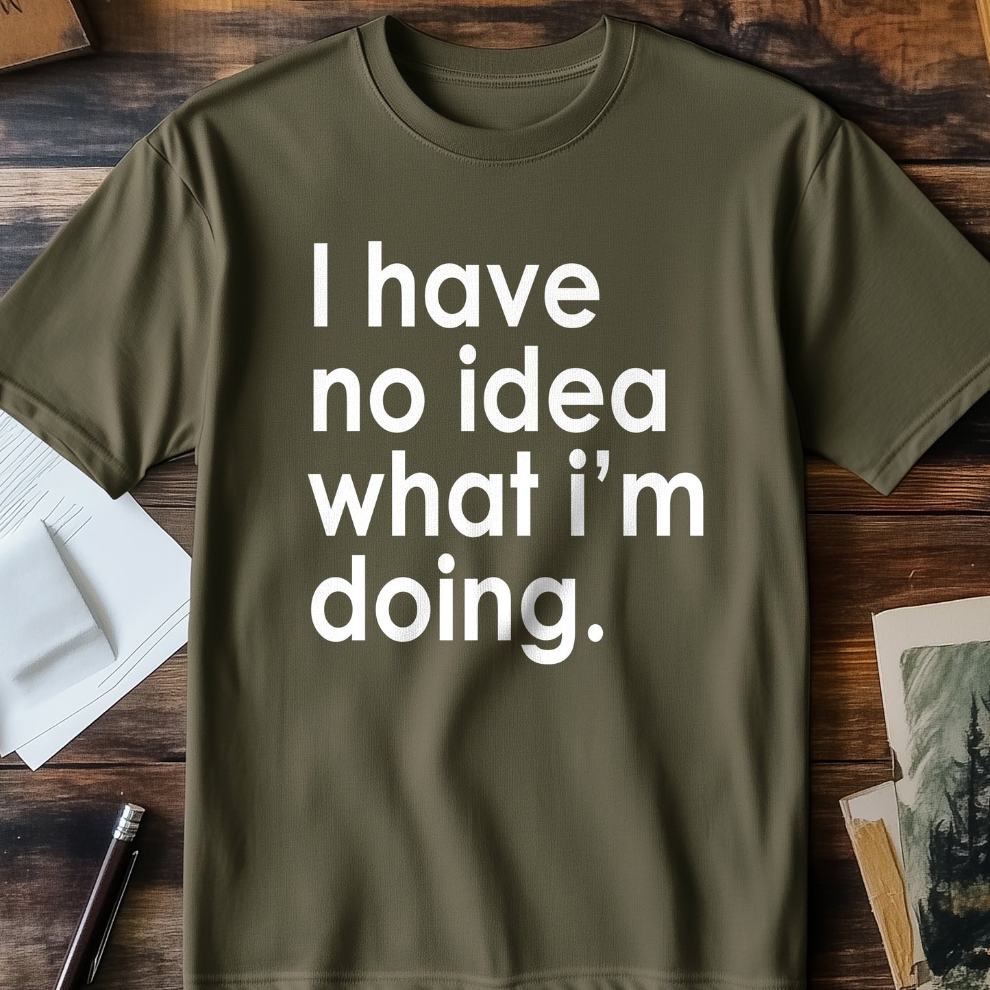 No Idea What I'm Doing T-Shirt -