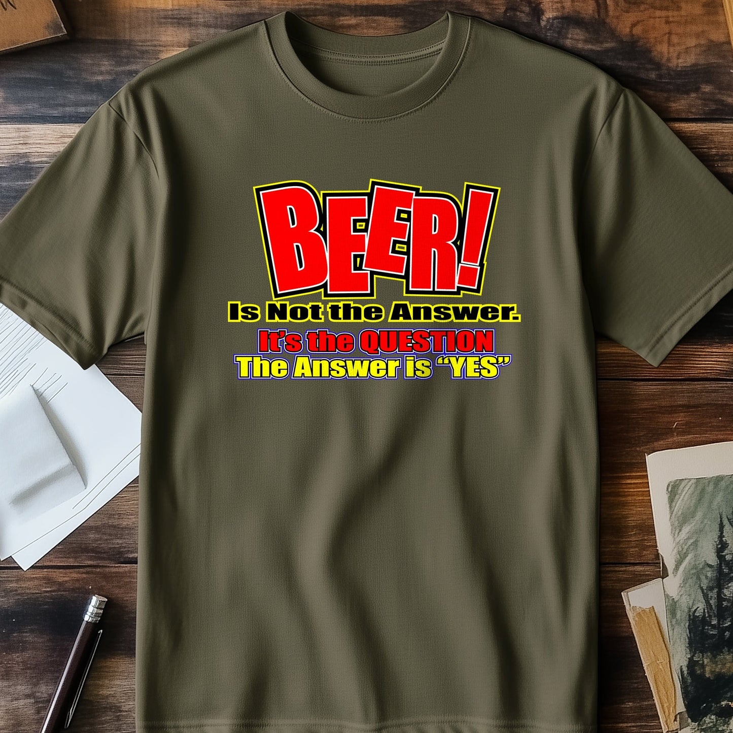 Beer is NOT the Answer t-shirt -