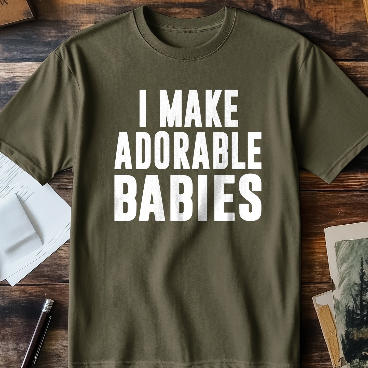I Make Adorable Babies T-shirt