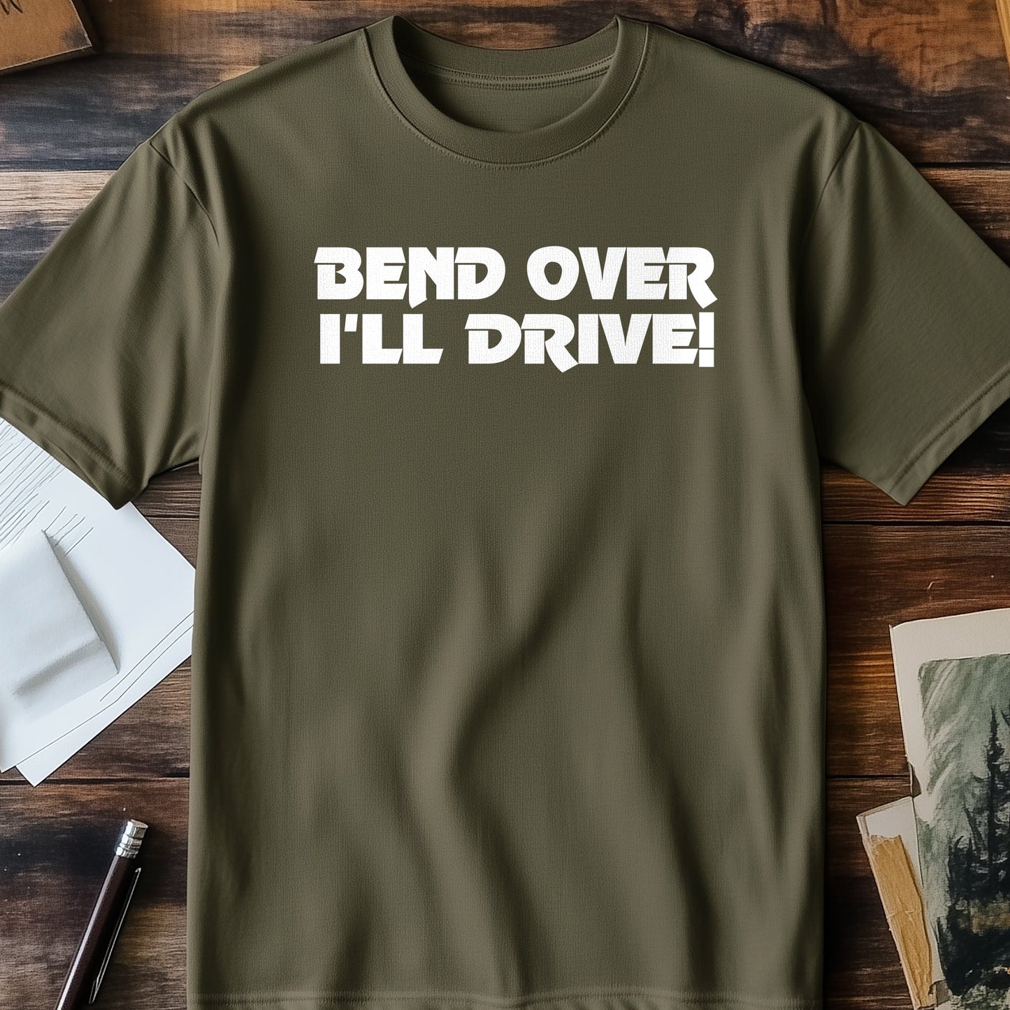 Bend Over I'll Drive T-Shirt