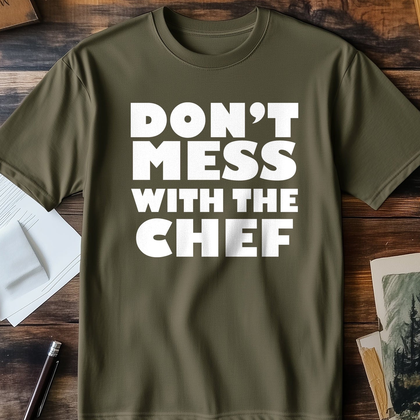 Don't Mess With The Chef t-shirt -