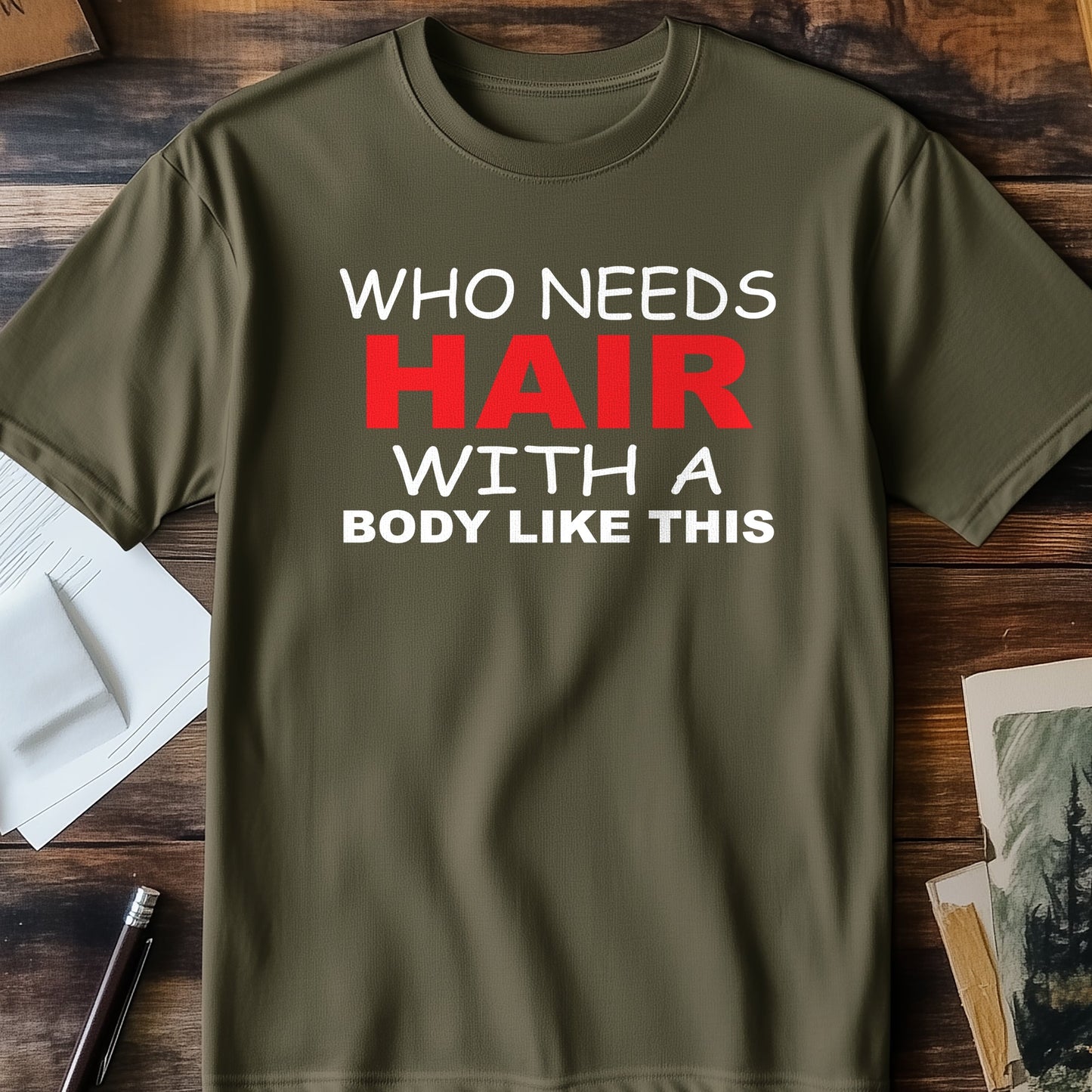 Who Needs Hair? T-Shirt