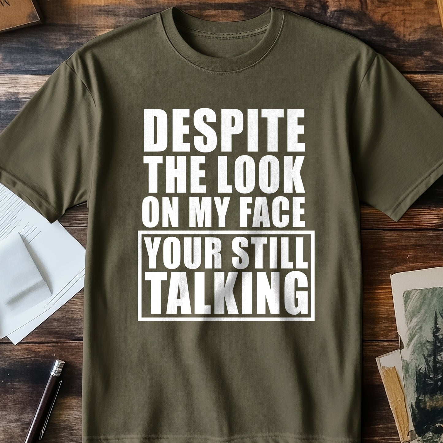 Desire-Not-The-Look-On-My-Face T-shirt