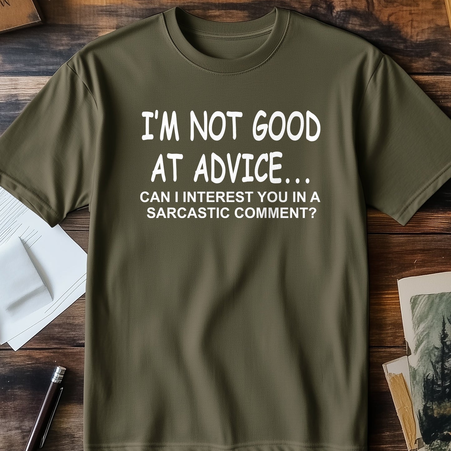 Not Good at Advice T-Shirt -