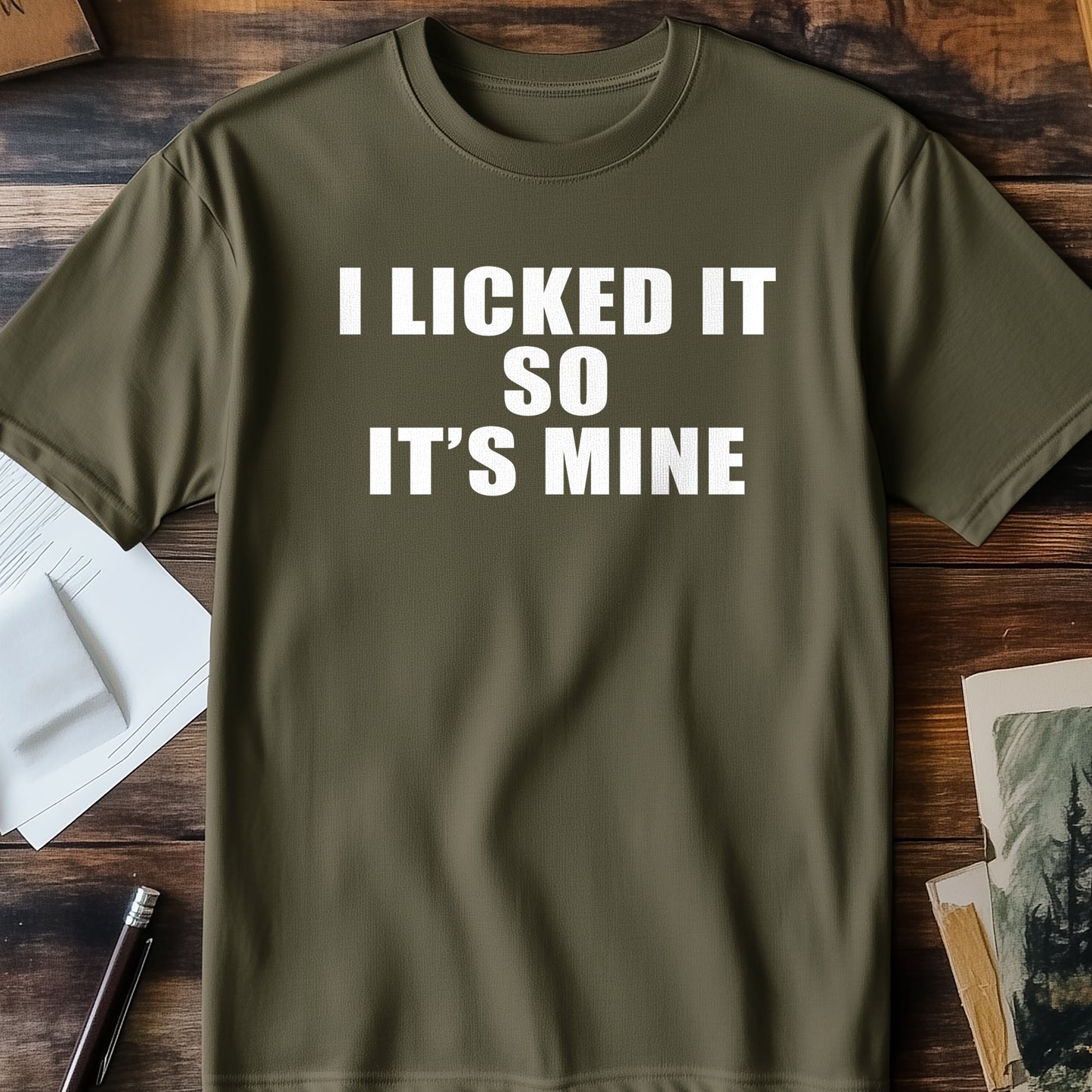 I-Licked-It-Its-Mine T-shirt -