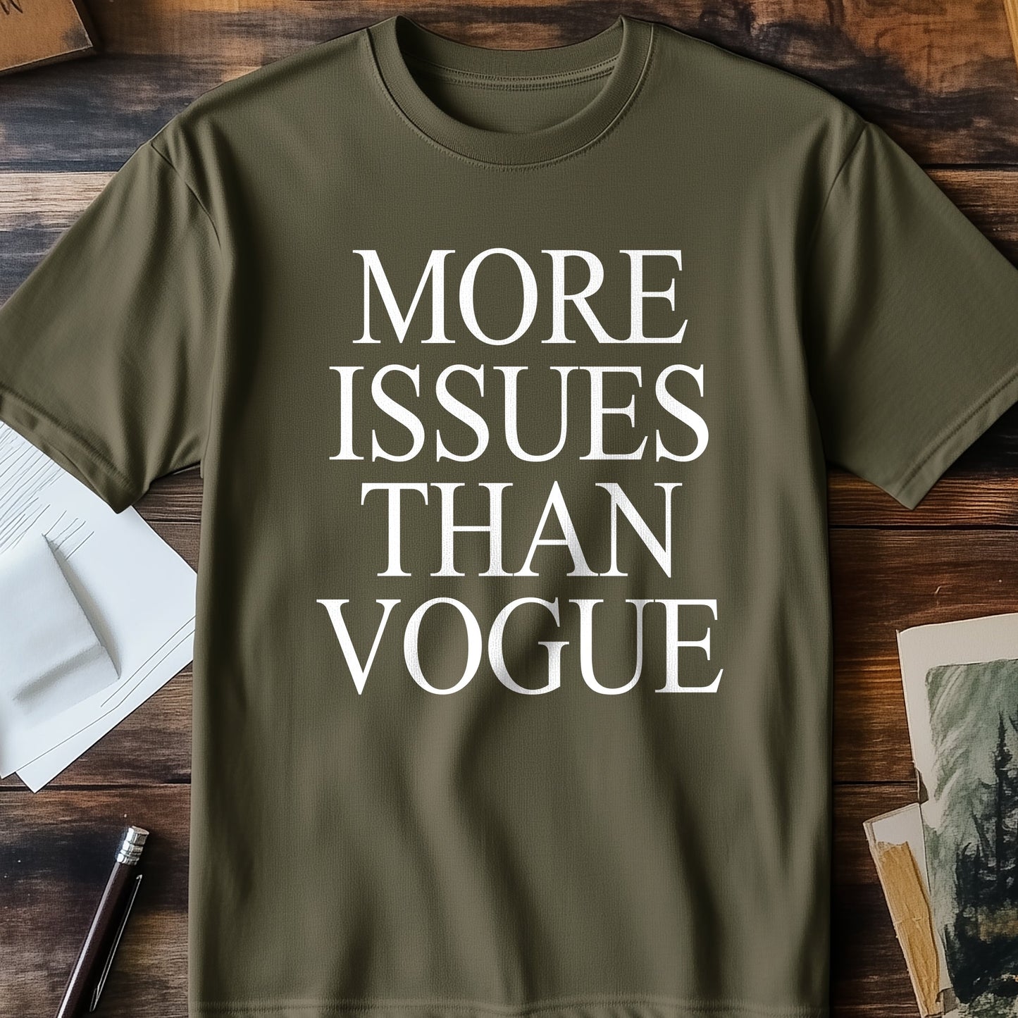 More Issues Than Vogue T-shirt -