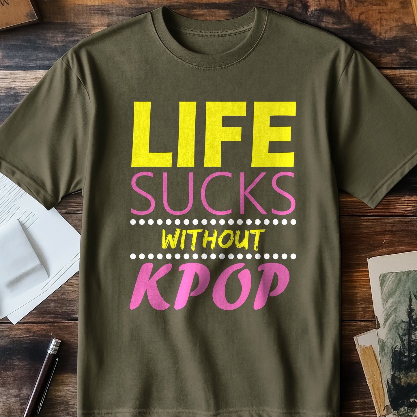 Life Sucks Without KPOP T-Shirt -