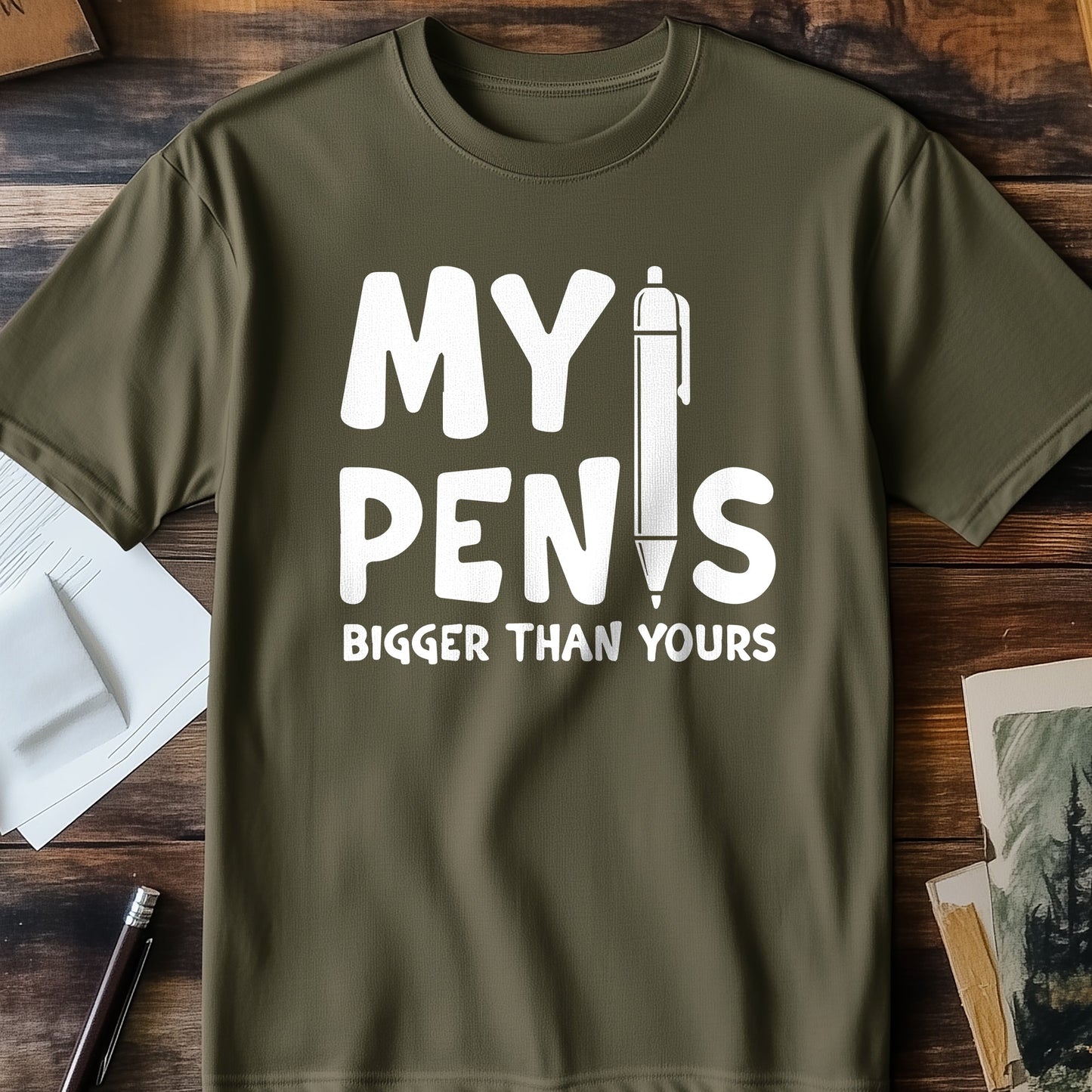My Pen Is Bigger t-shirt - Hilariously
