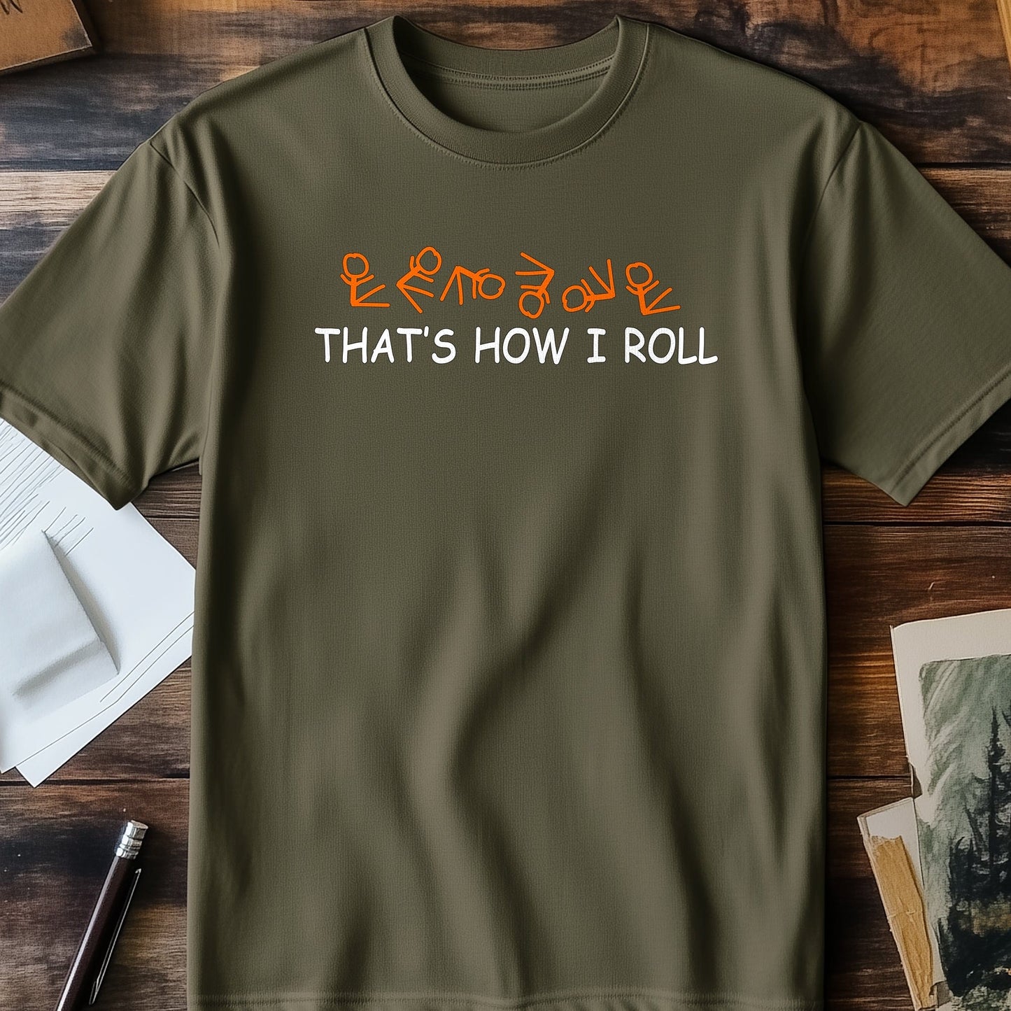 How I Roll T-Shirt - Funny & Casual!