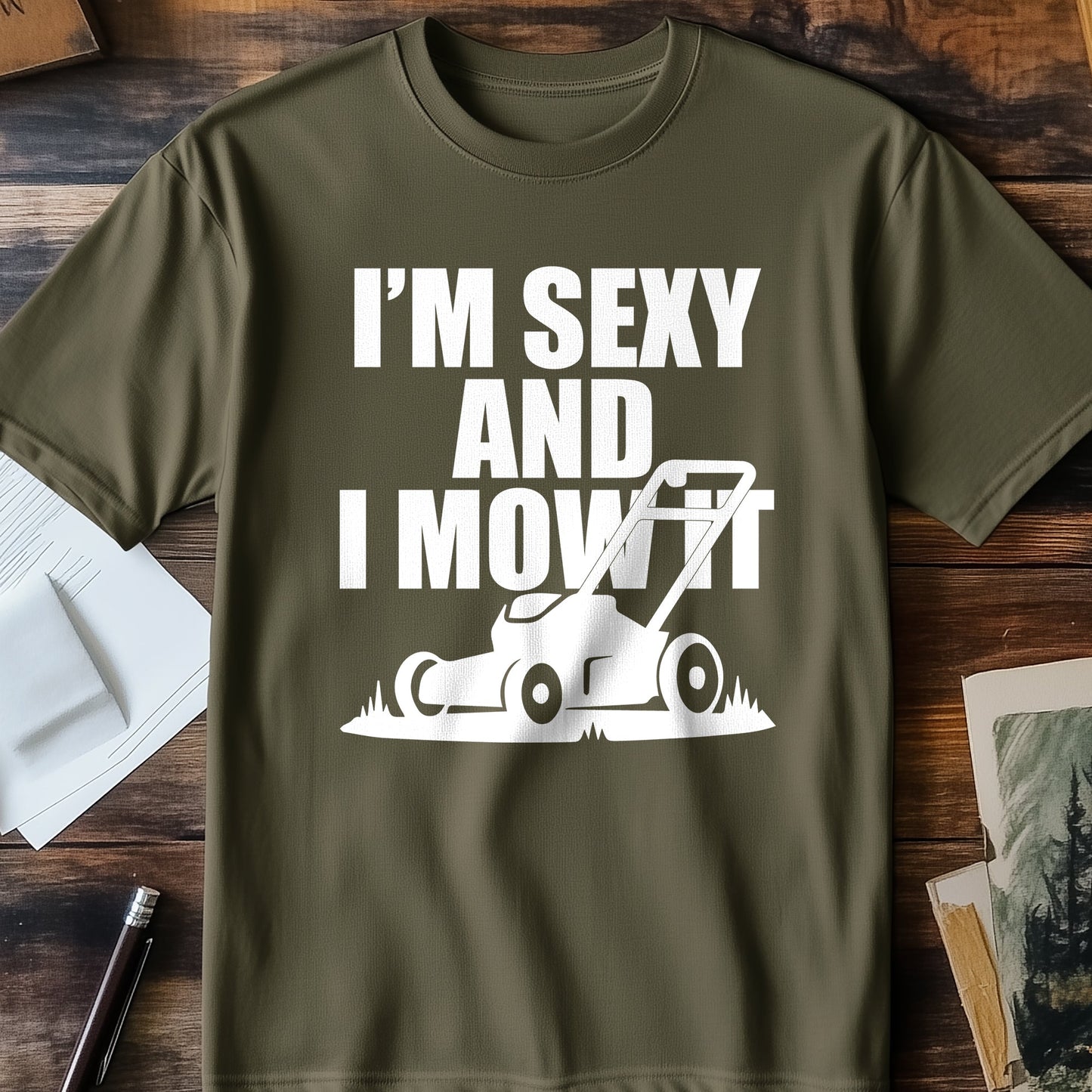 Sexy and I Mow It T-shirt