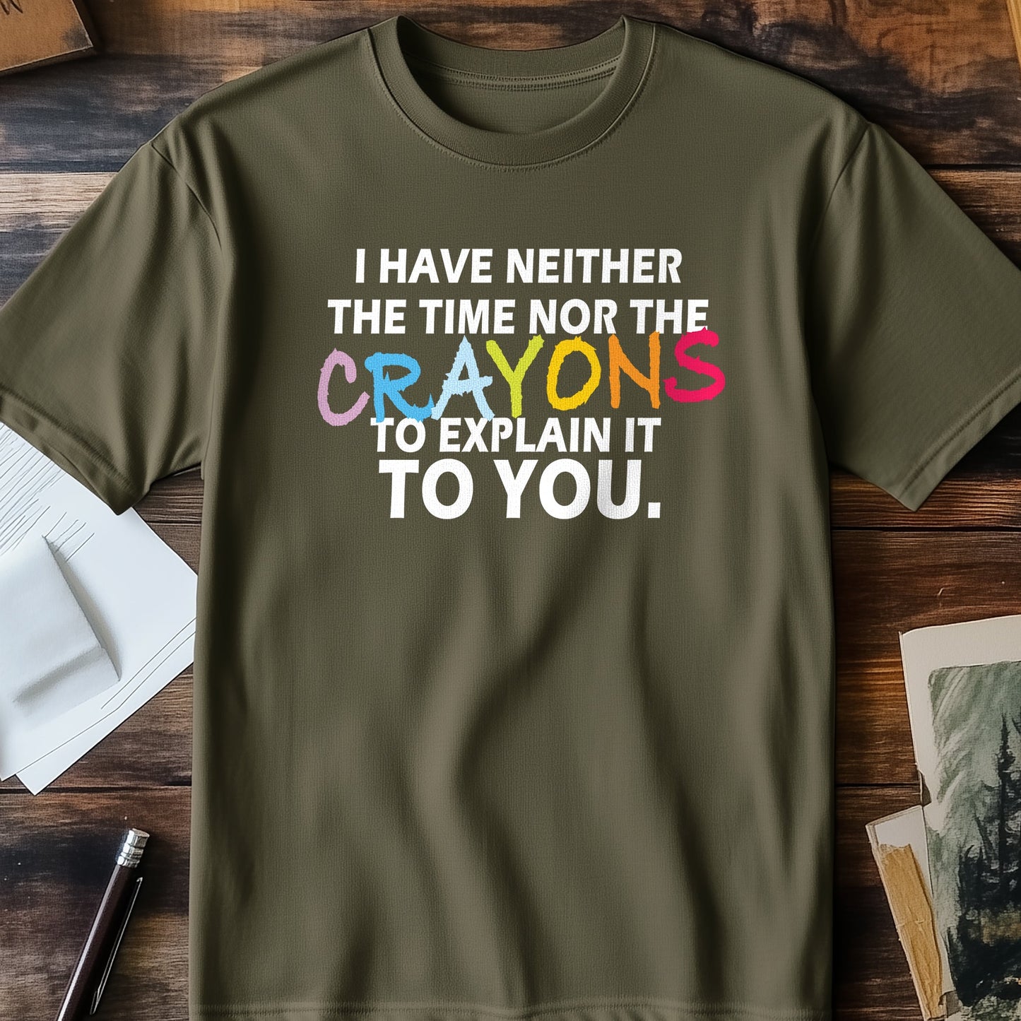 Neither Time Nor Crayons T-Shirt -