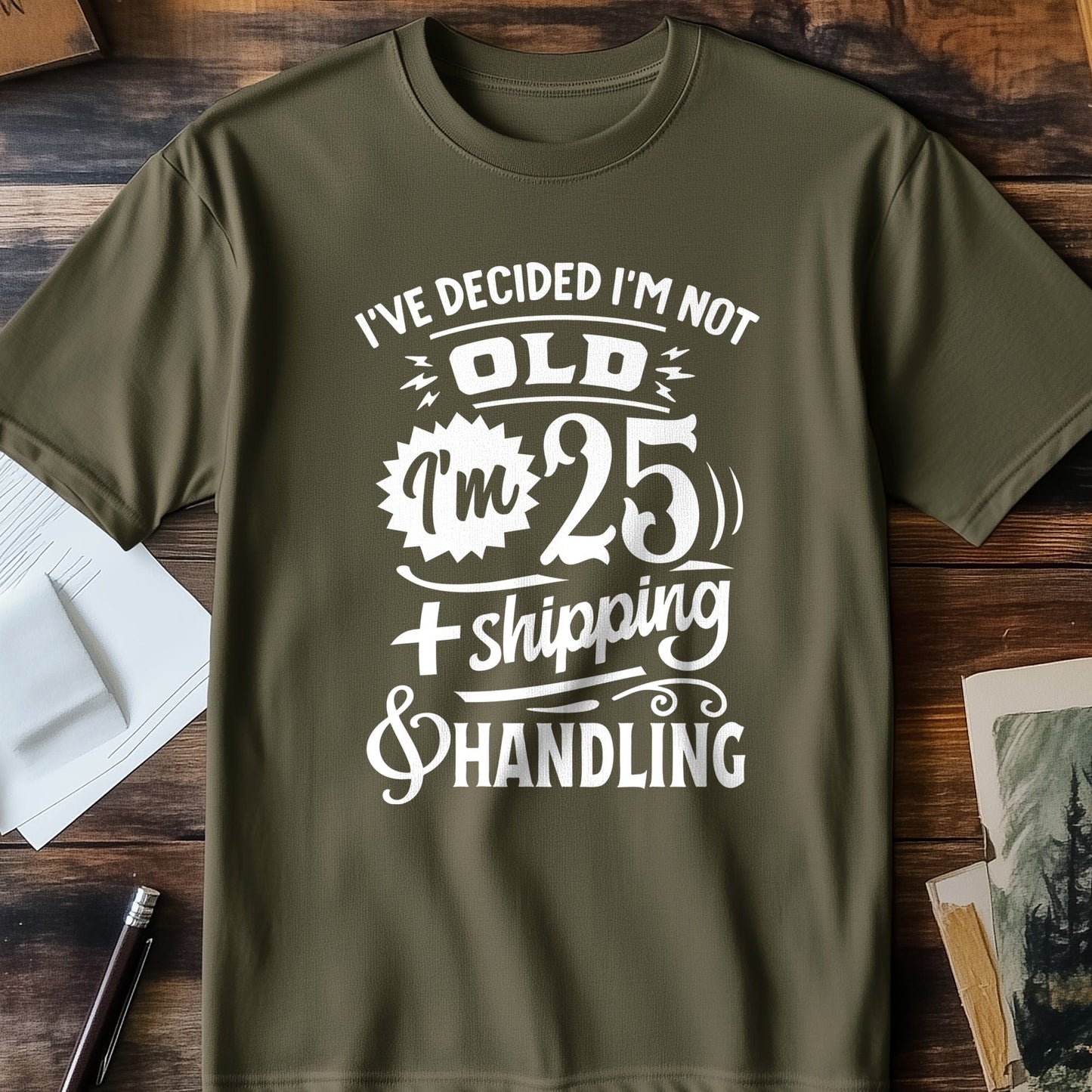 Decided Im Not Old T-Shirt