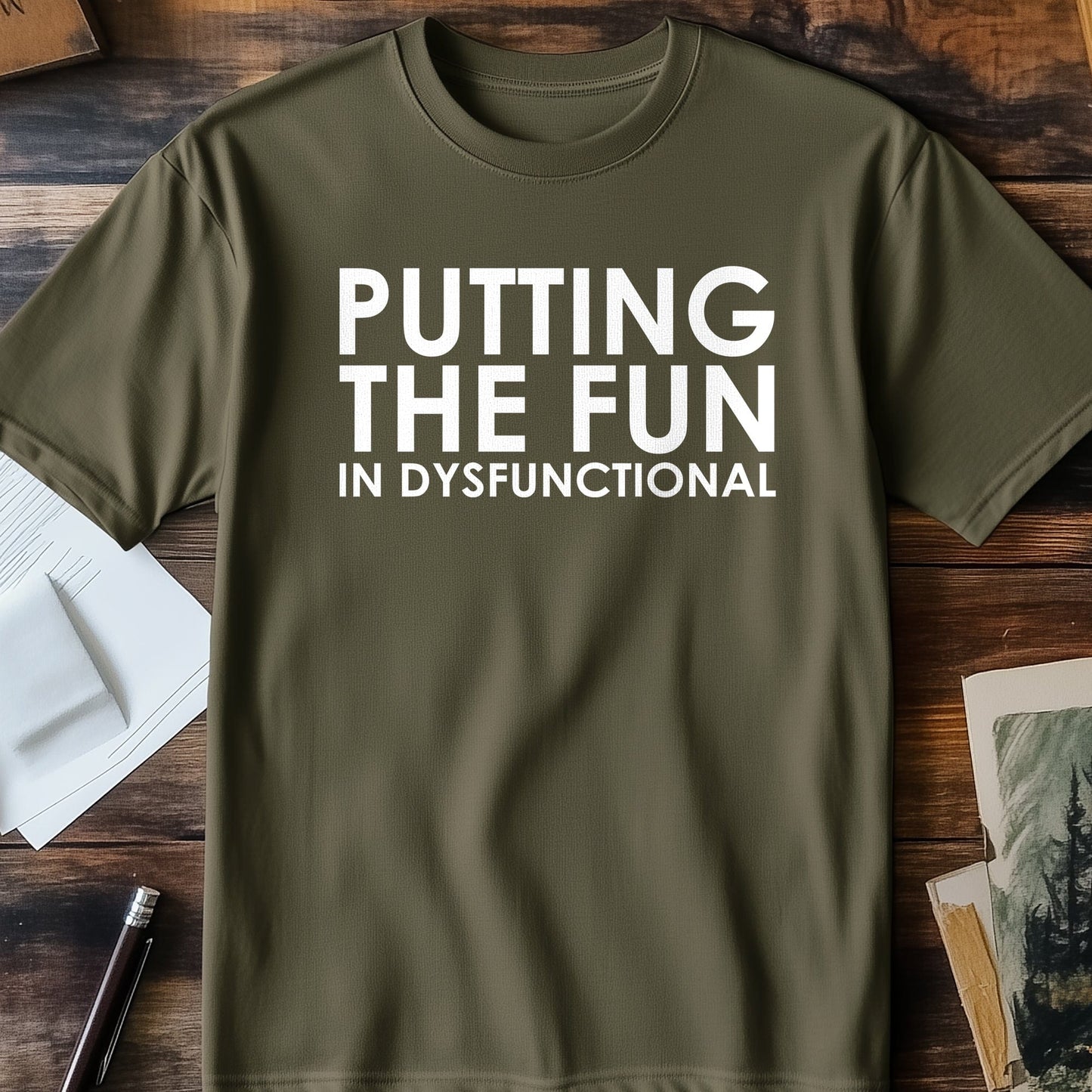 Fun in Dysfunctional T-Shirt