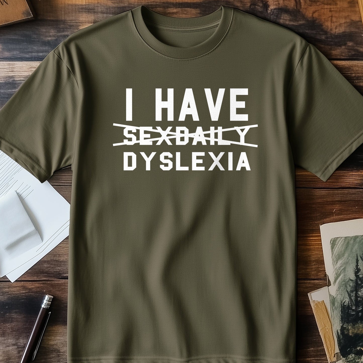 I Have Sex Daily Dyslexia T-Shirt