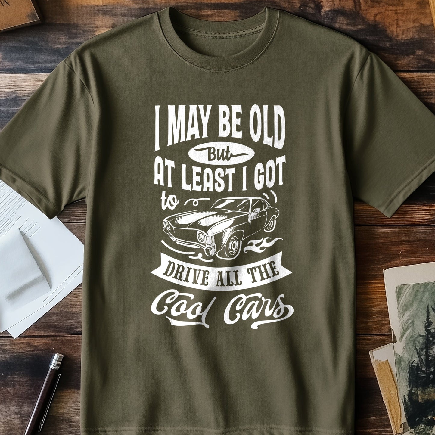 May Be Old but My Cool Cars T-shirt