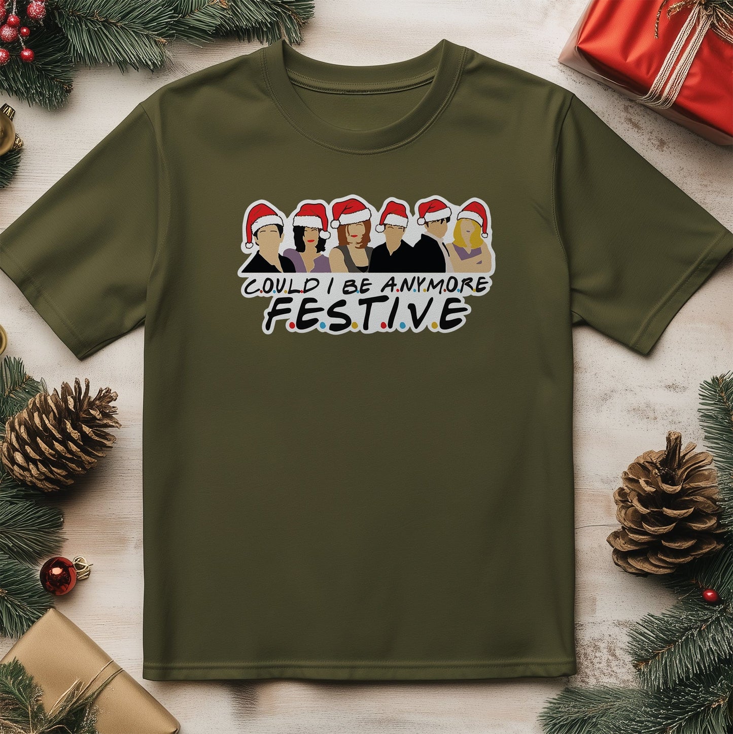 Could I Be Any More Festive T-Shirt