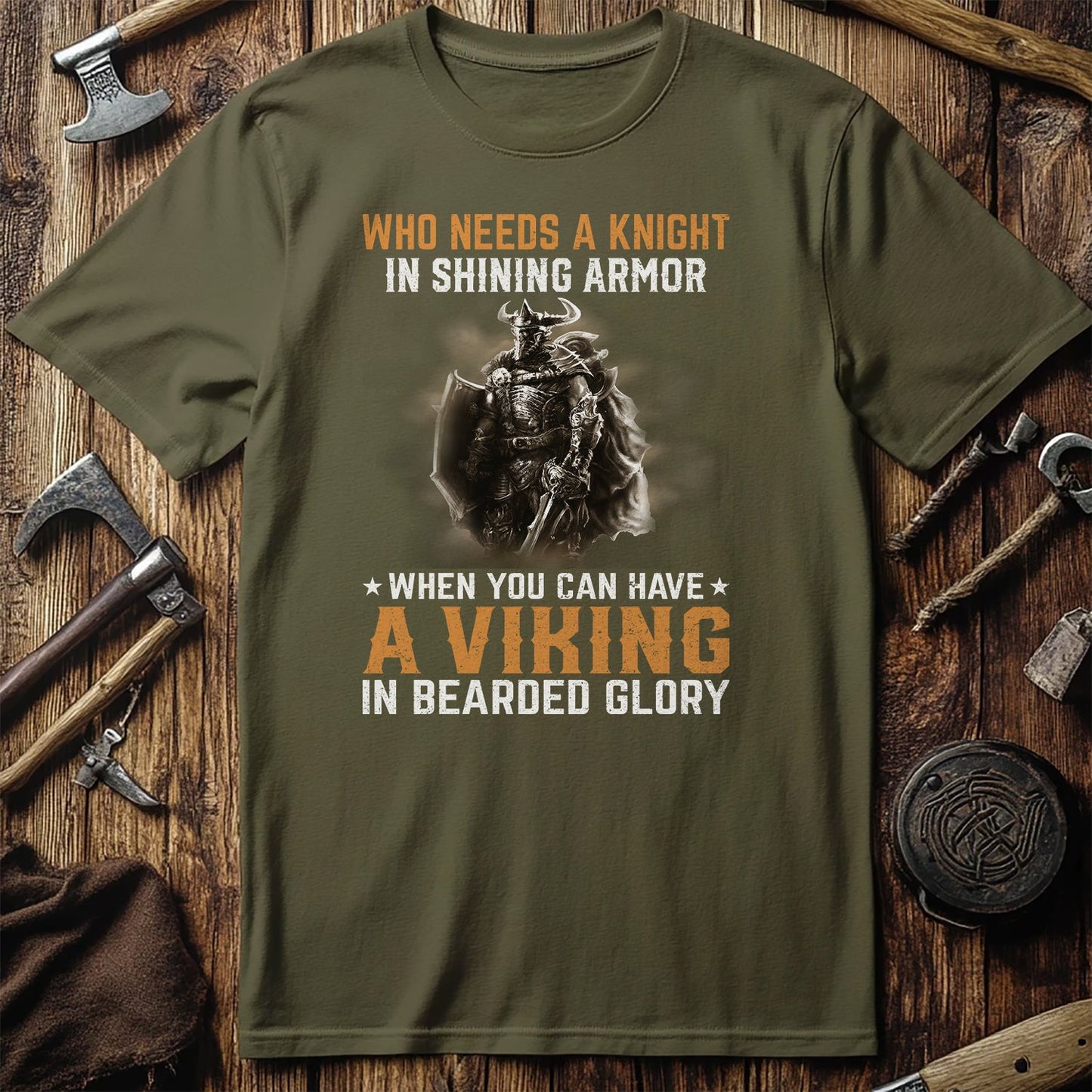 Who Needs A Knight T-Shirt