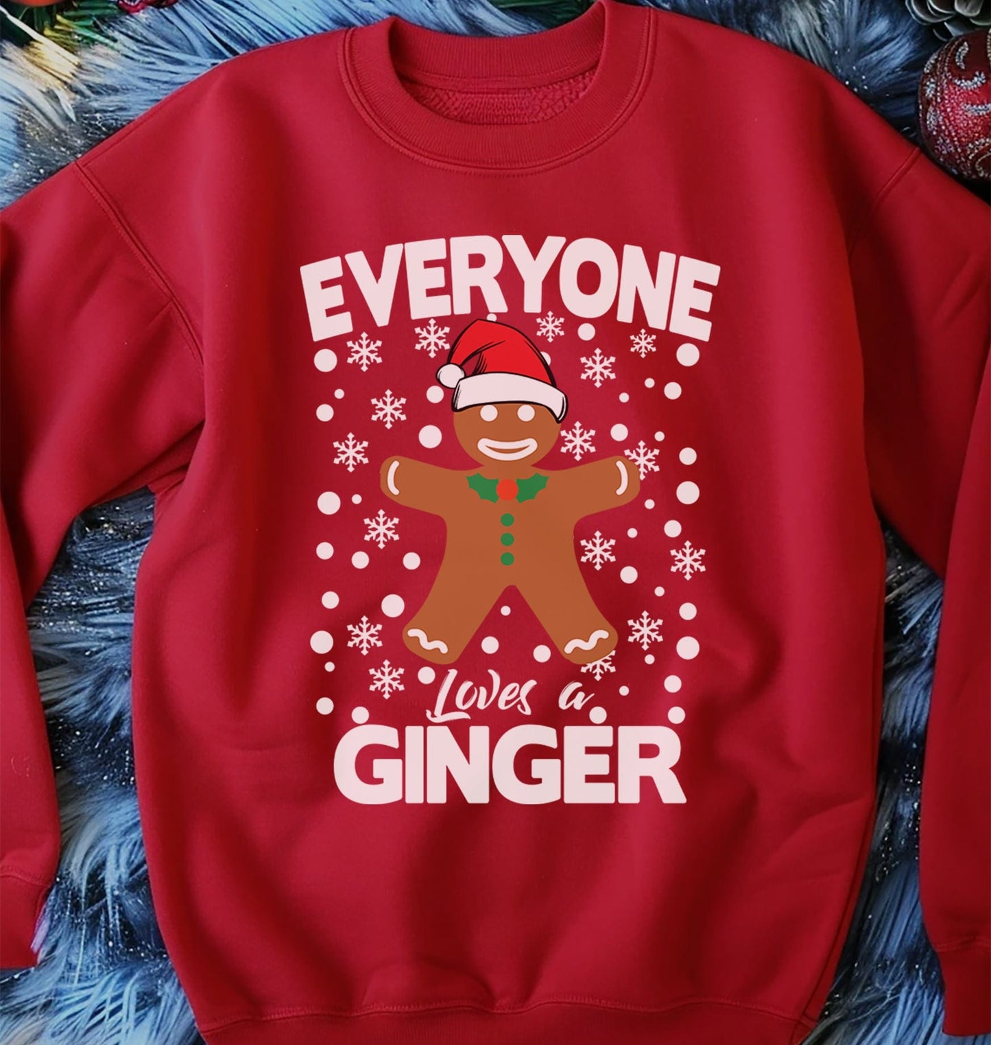 Everyone Loves a Ginger Christmas Sweatshirt