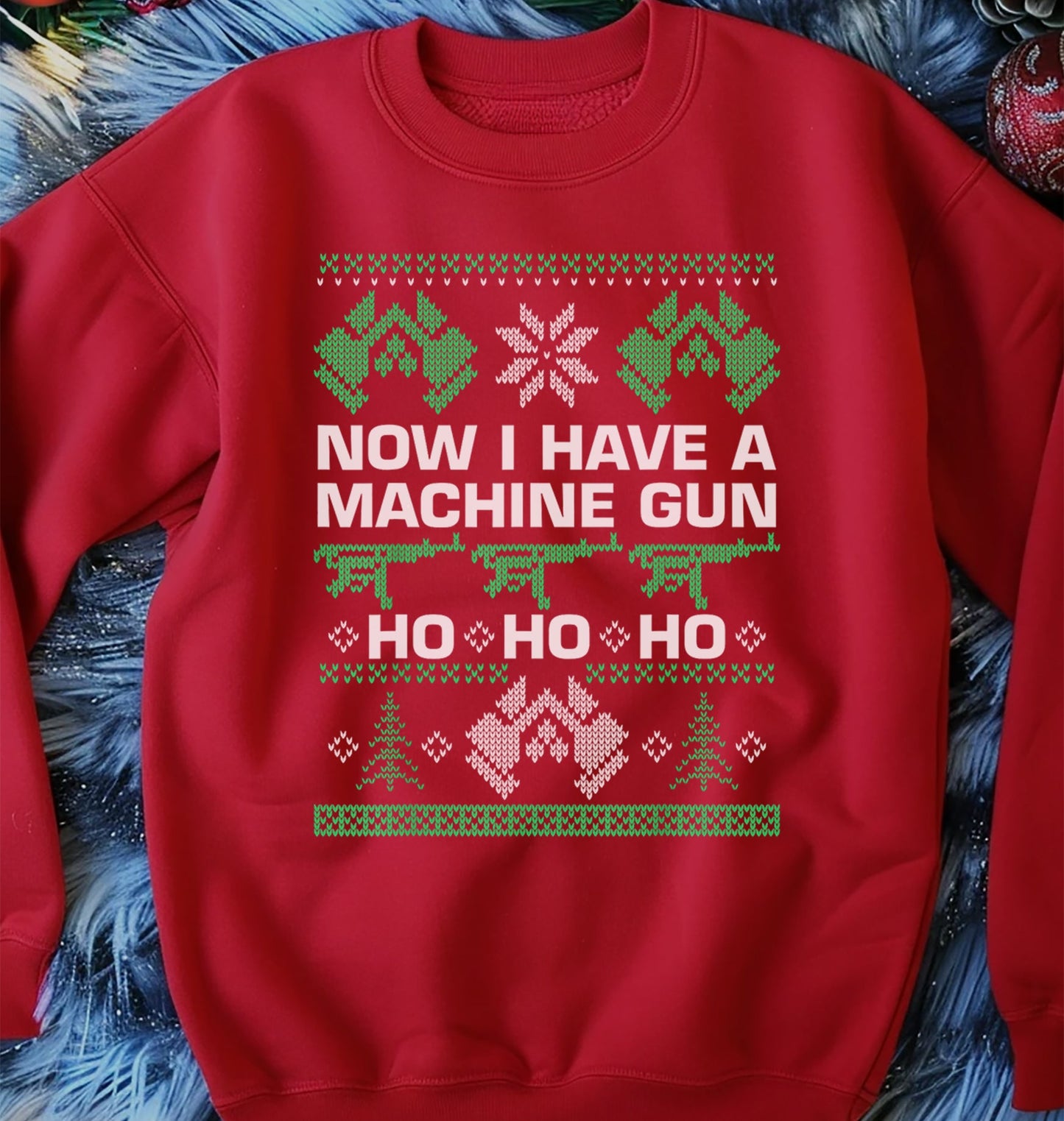 Now I Have a Machine Gun Sweatshirt