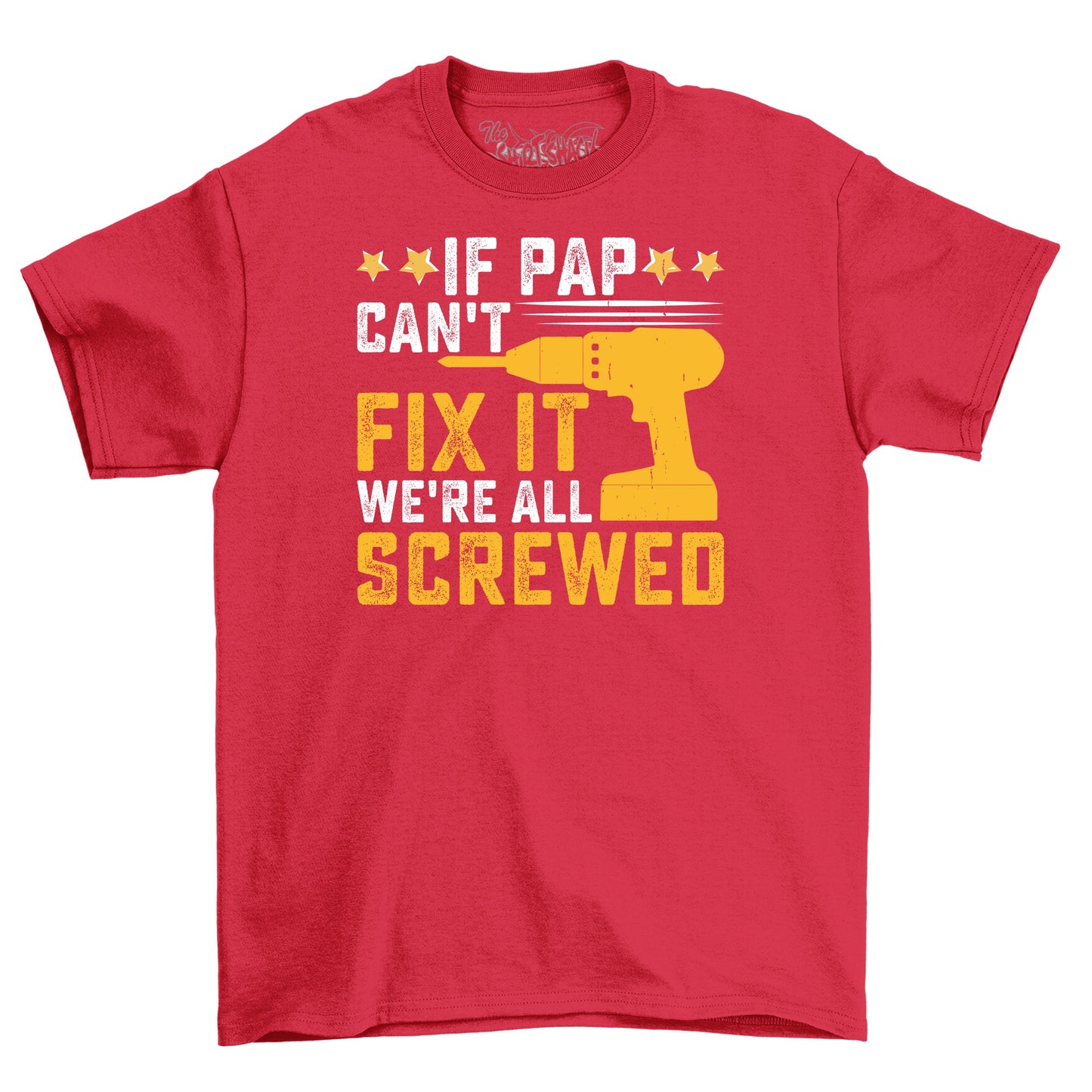 If Papa Can't Fix It T-Shirt