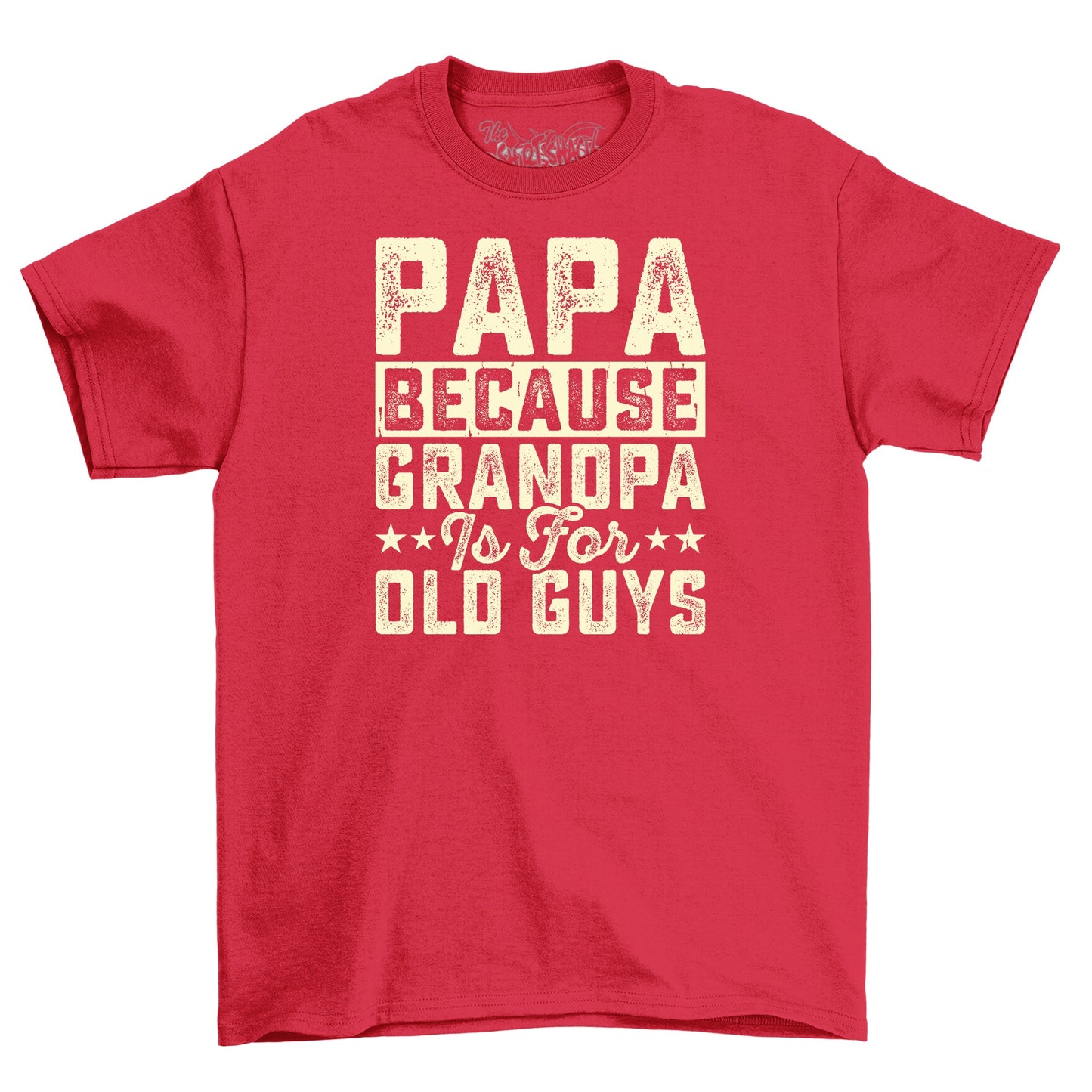 Papa Because Grandpa T-Shirt