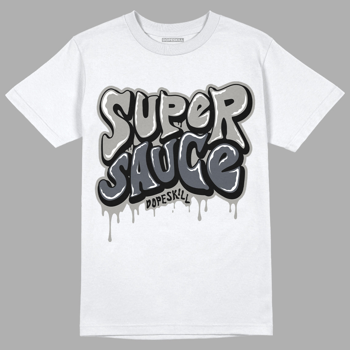 Cool Grey 11s DopeSkill T-Shirt Super Sauce Graphic