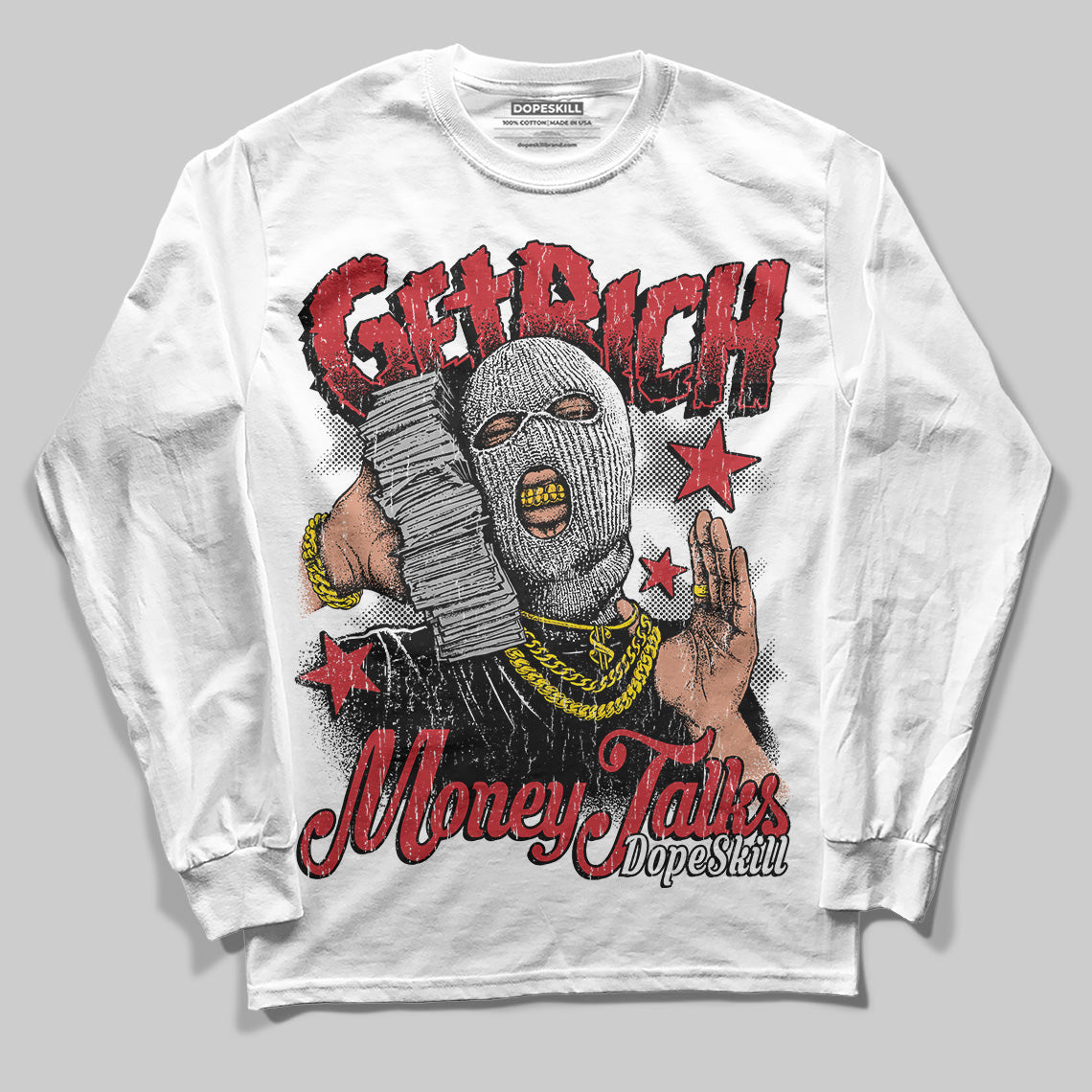 Bred 11s DopeSkill Long Sleeve T-Shirt Get Rich Graphic